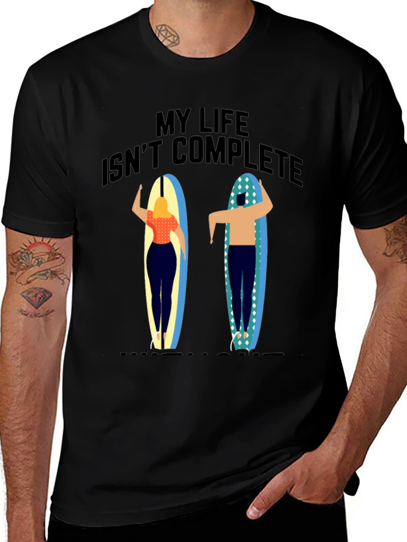 My Life Isnt Complete T-Shirt Surfer Design