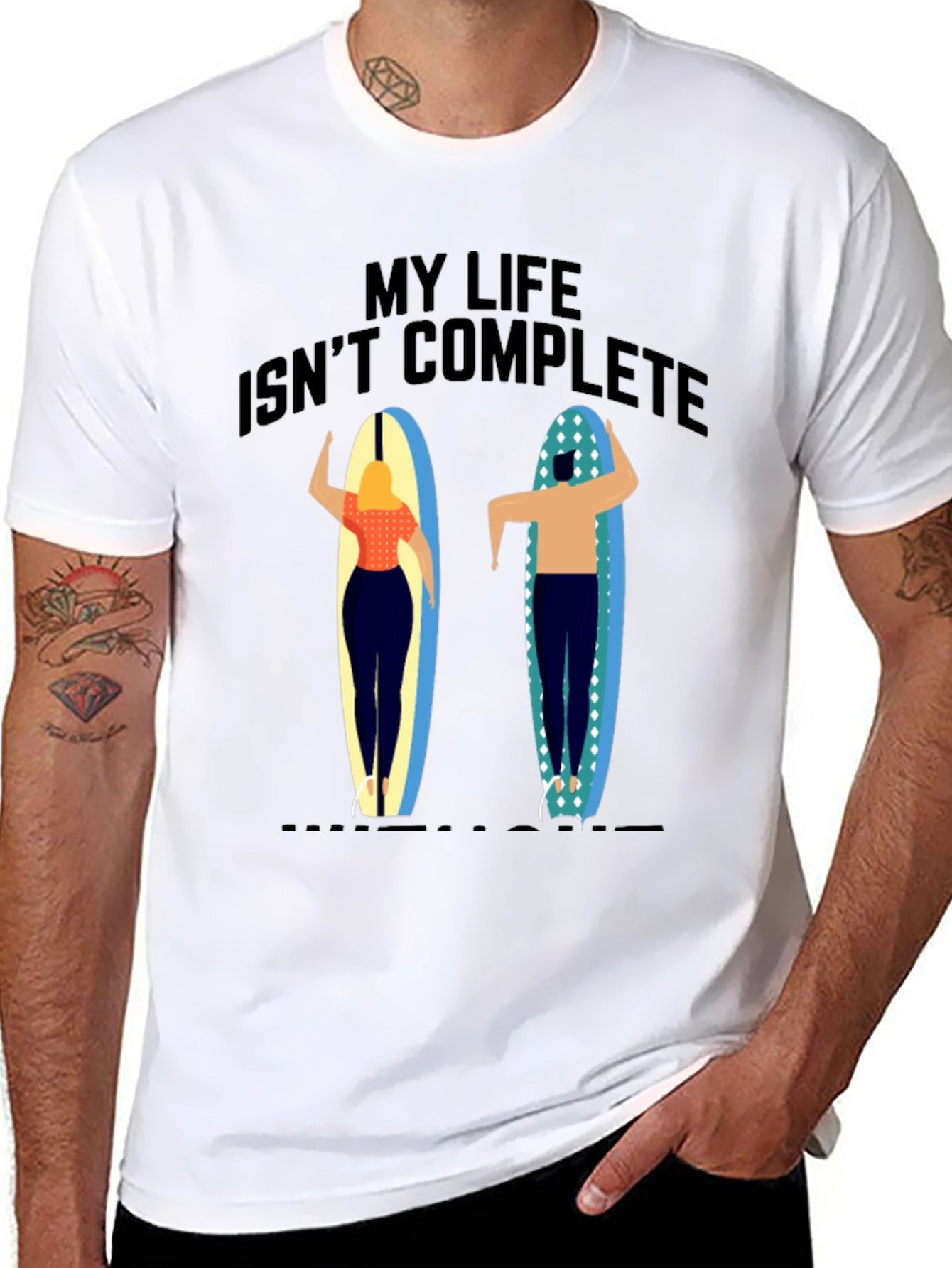 My Life Isnt Complete T-Shirt Surfer Design
