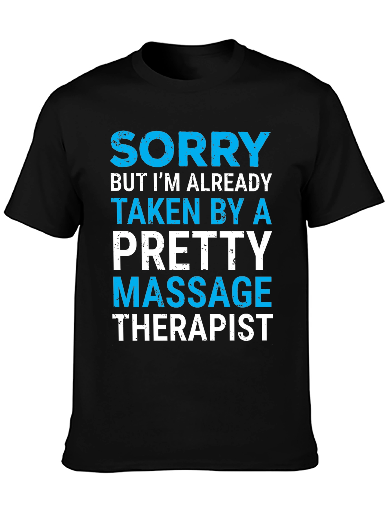 Sorry Taken By A Pretty Massage Therapist T-Shirt