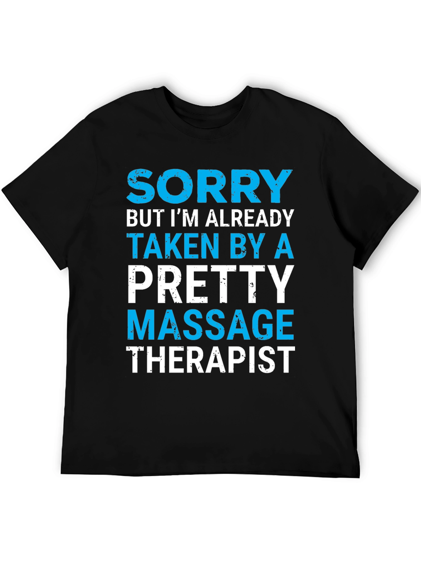 Sorry Taken By A Pretty Massage Therapist T-Shirt