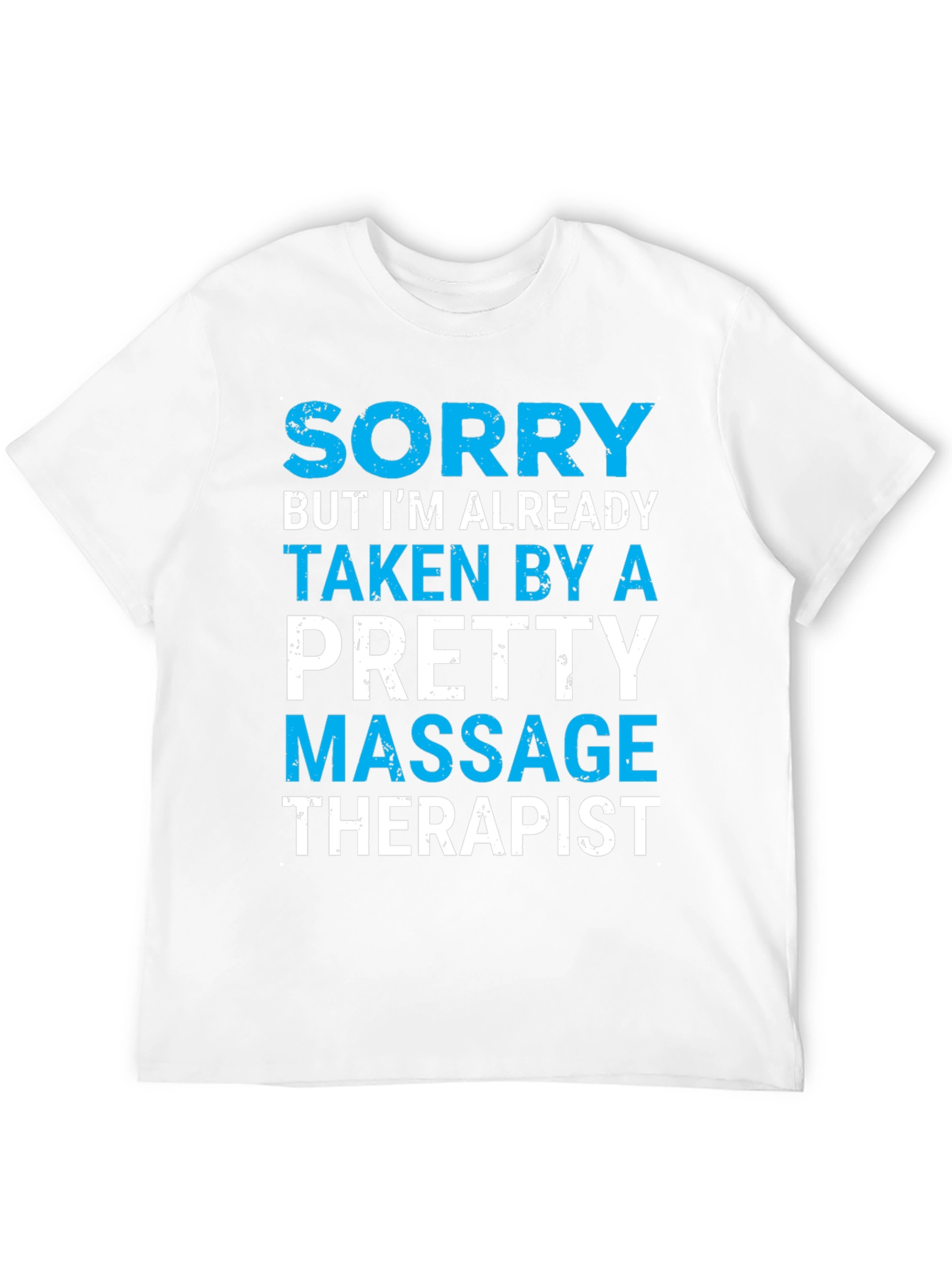 Sorry Taken By A Pretty Massage Therapist T-Shirt