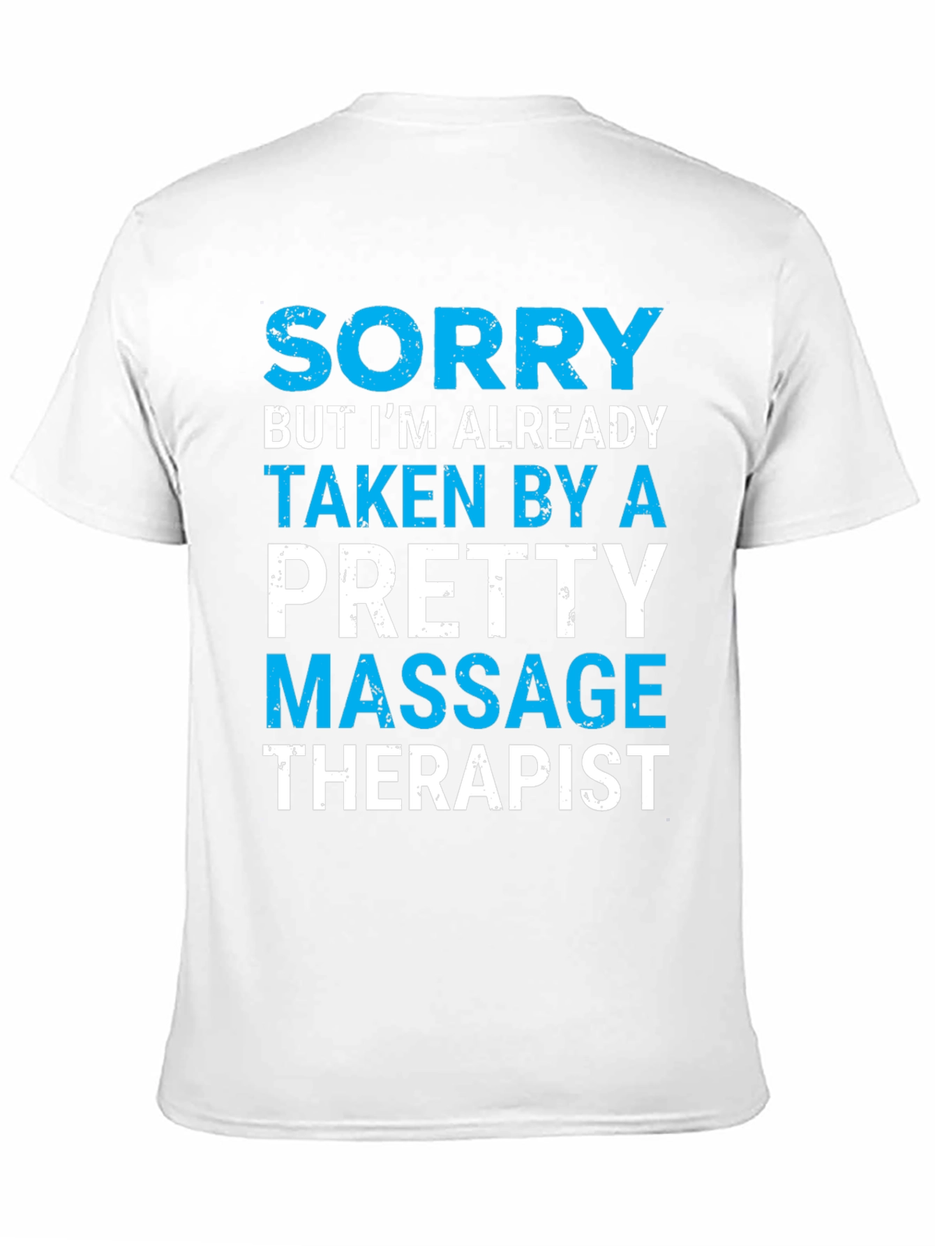 Sorry Taken By A Pretty Massage Therapist T-Shirt