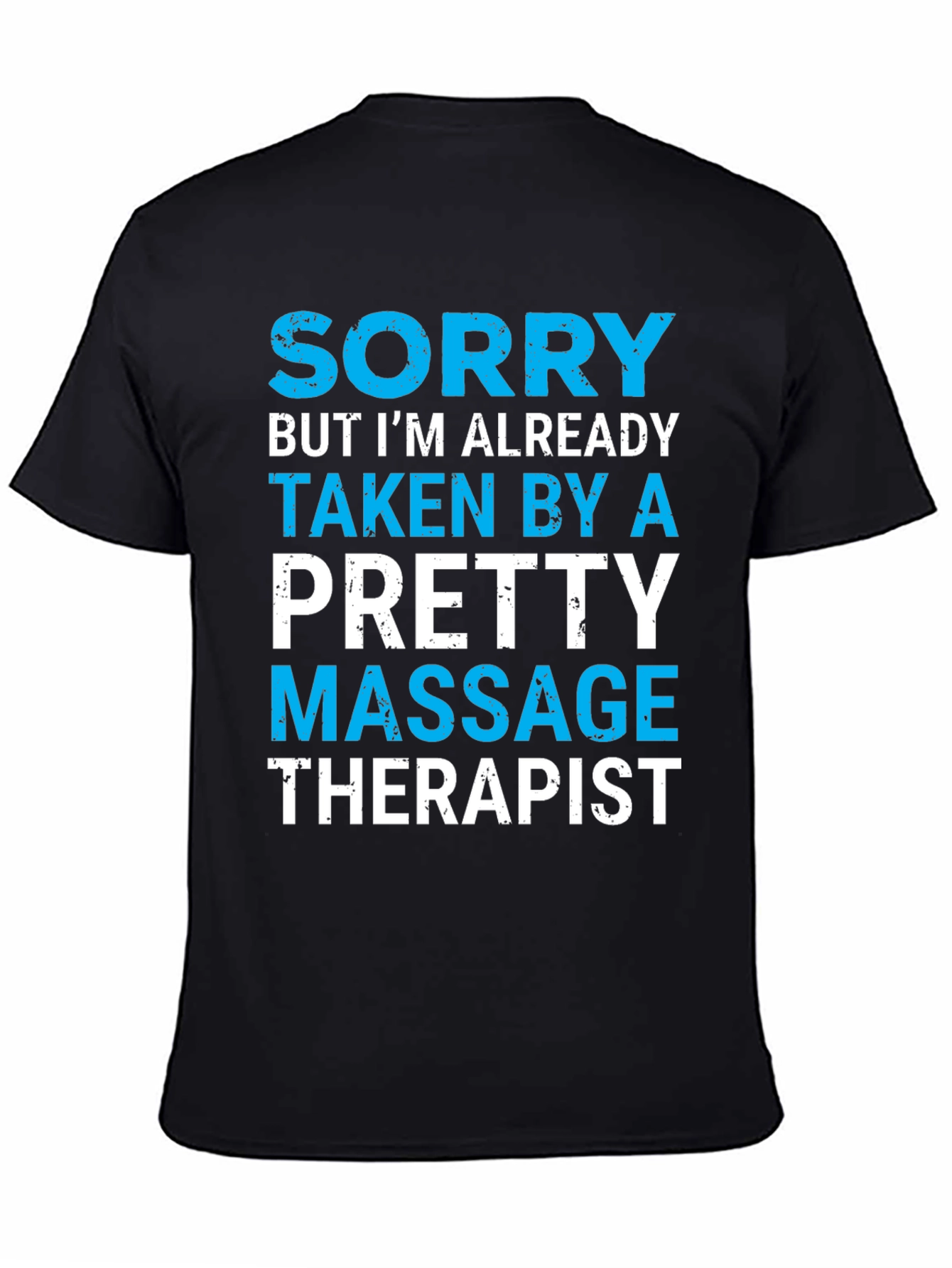 Sorry Taken By A Pretty Massage Therapist T-Shirt