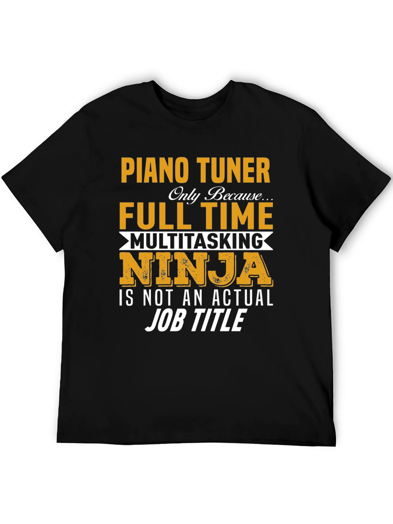 Piano Tuner Full Time Ninja T-Shirt