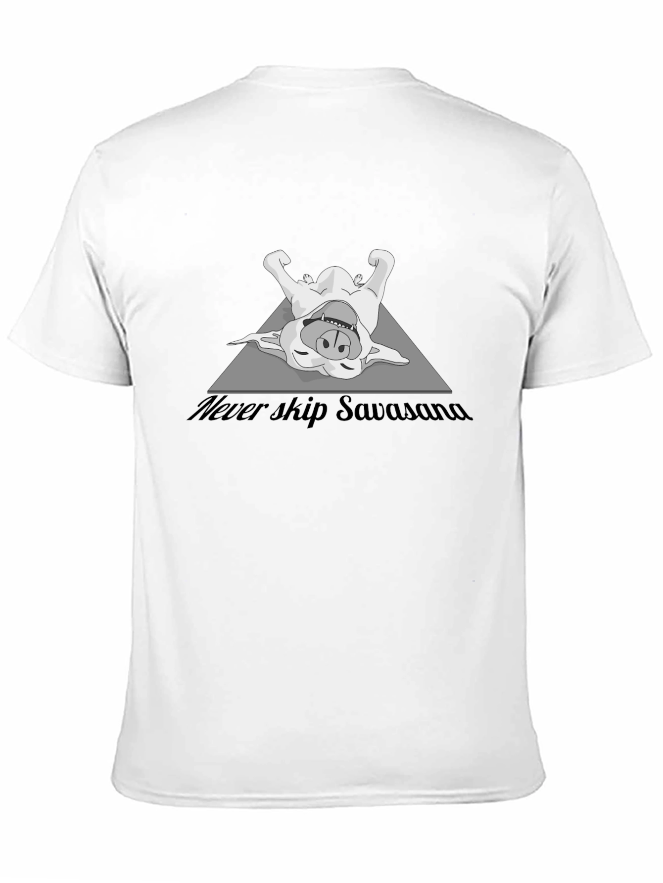 Never Skip Savasana T-Shirt - Yoga Dog