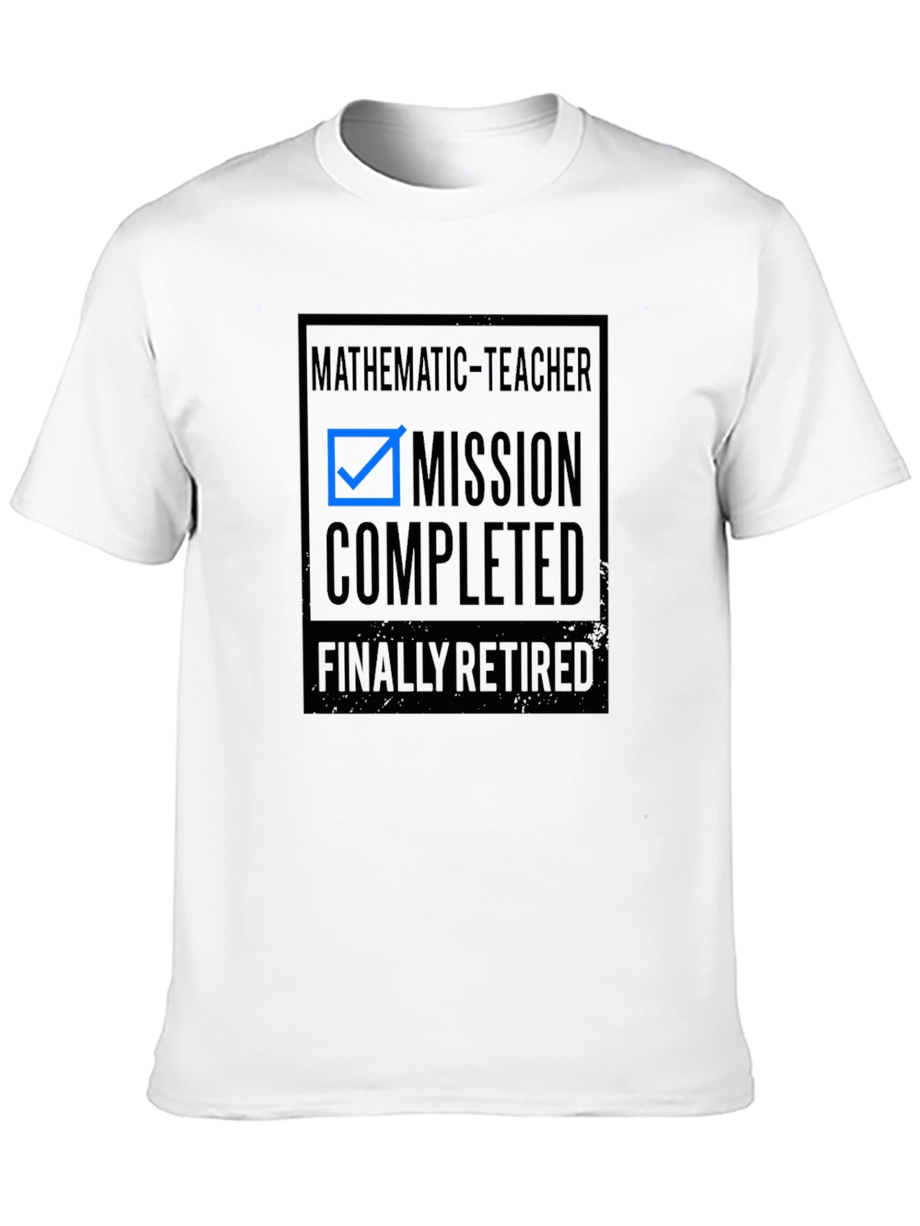 Mission Completed Retired Mathematics Teacher T-Shirt