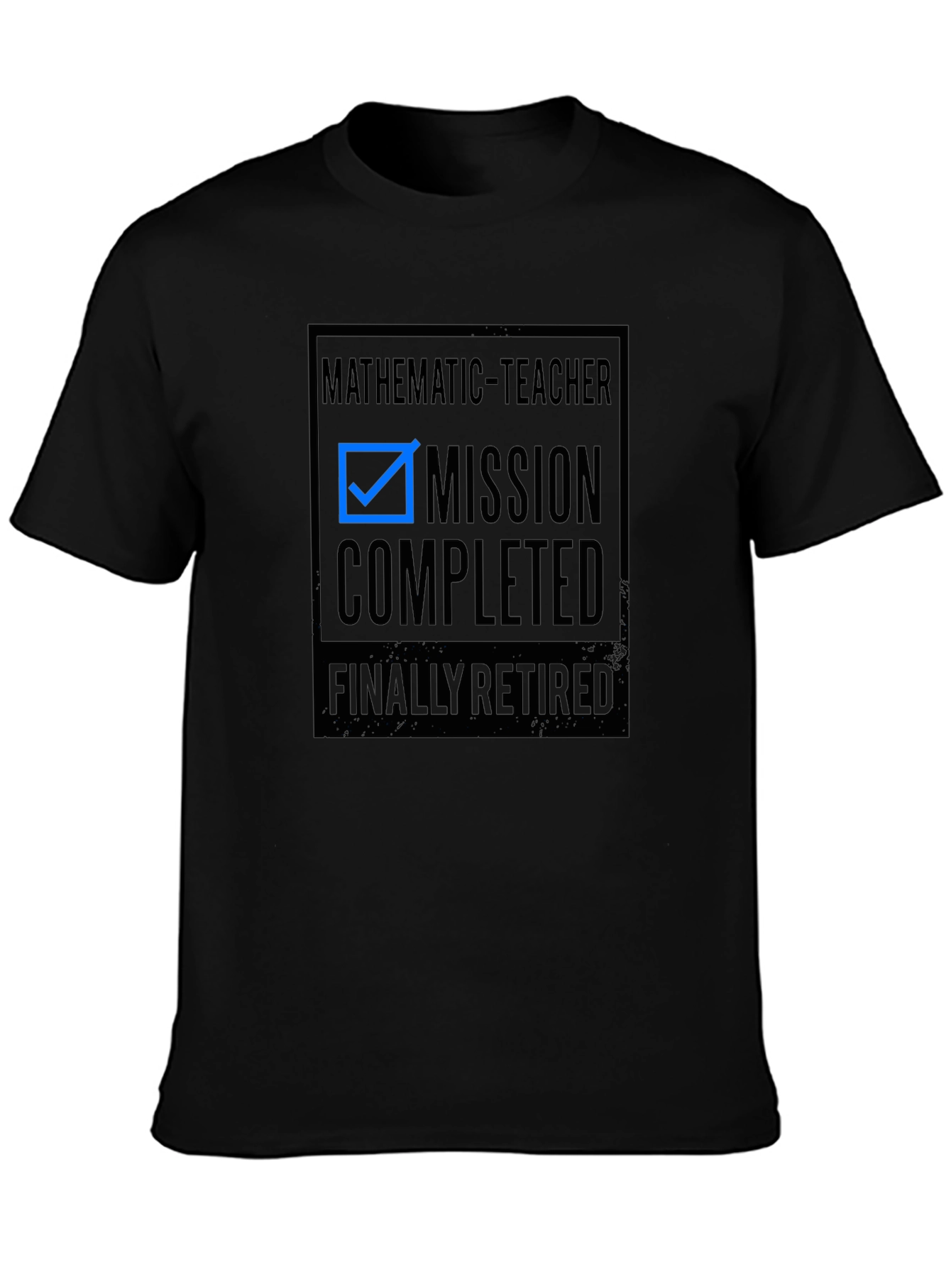 Mission Completed Retired Mathematics Teacher T-Shirt