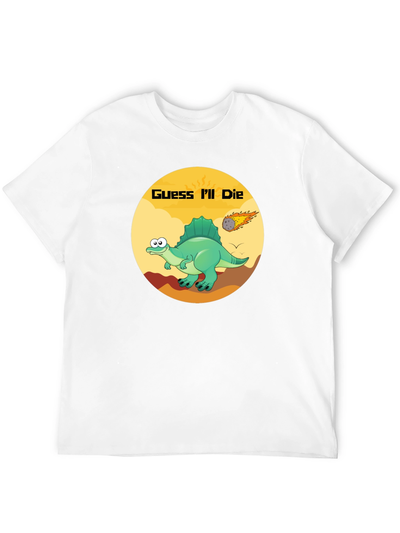 Guess Ill Die Funny Dinosaur T-Shirt
