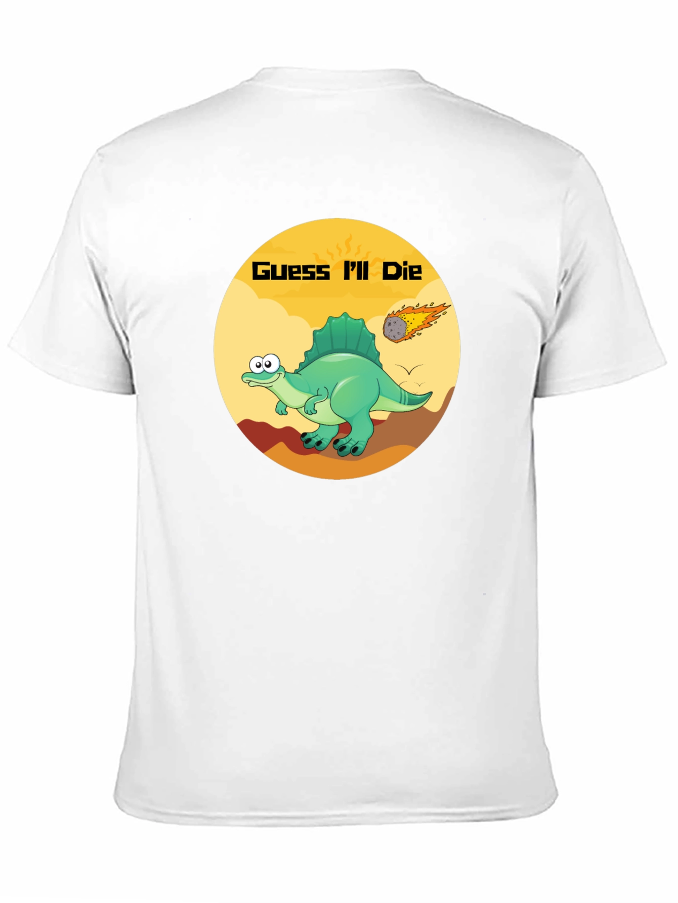 Guess Ill Die Funny Dinosaur T-Shirt