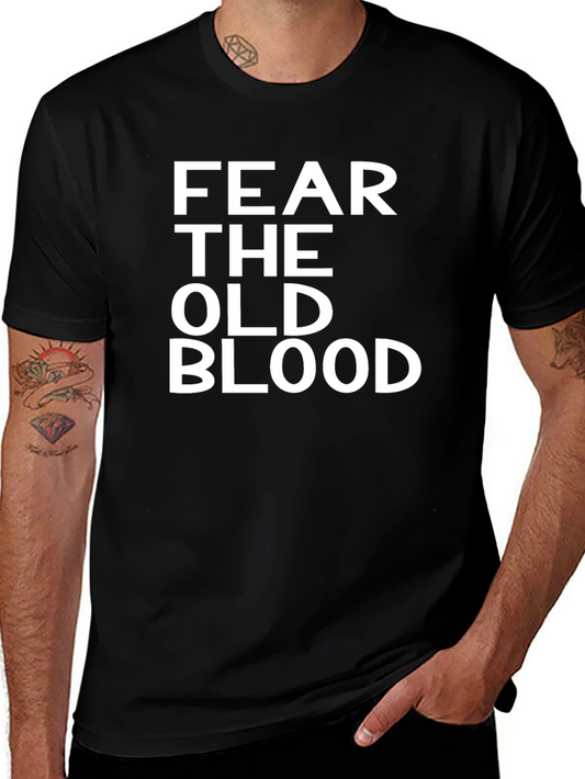 Fear the Old Blood T-Shirt - Graphic Tee