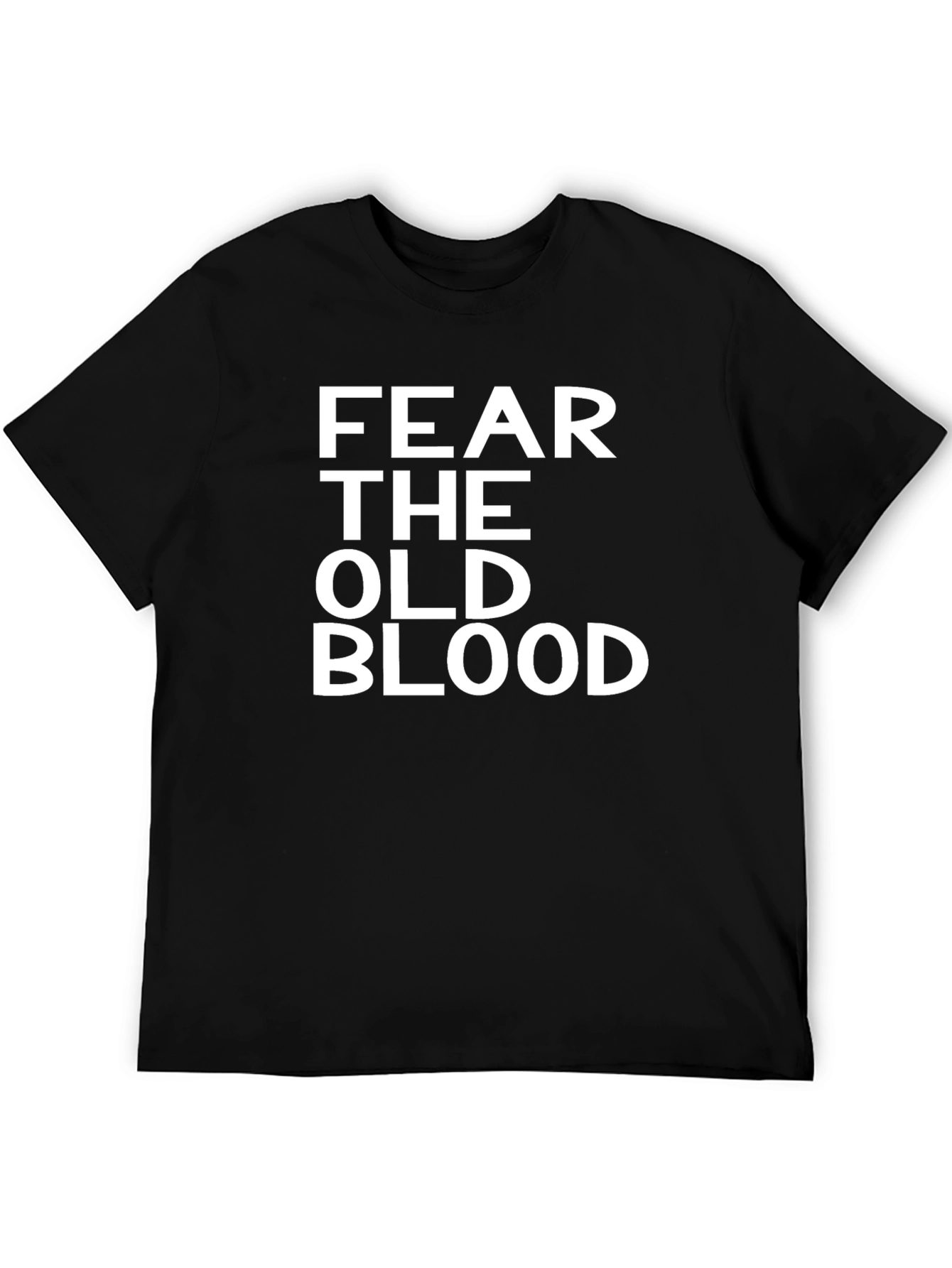 Fear the Old Blood T-Shirt - Graphic Tee