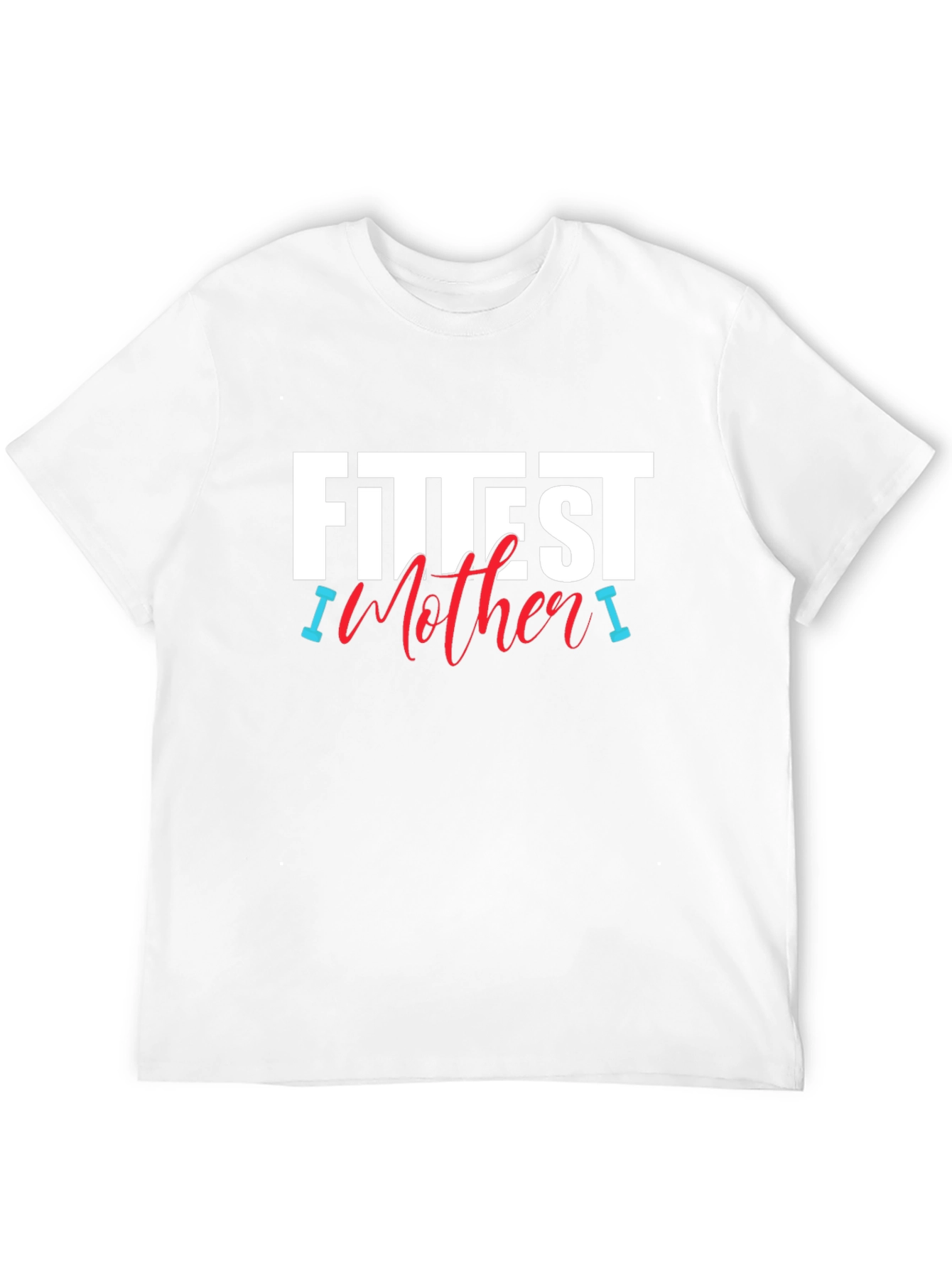 Fittest Mother T-Shirt - Gym Workout Tee