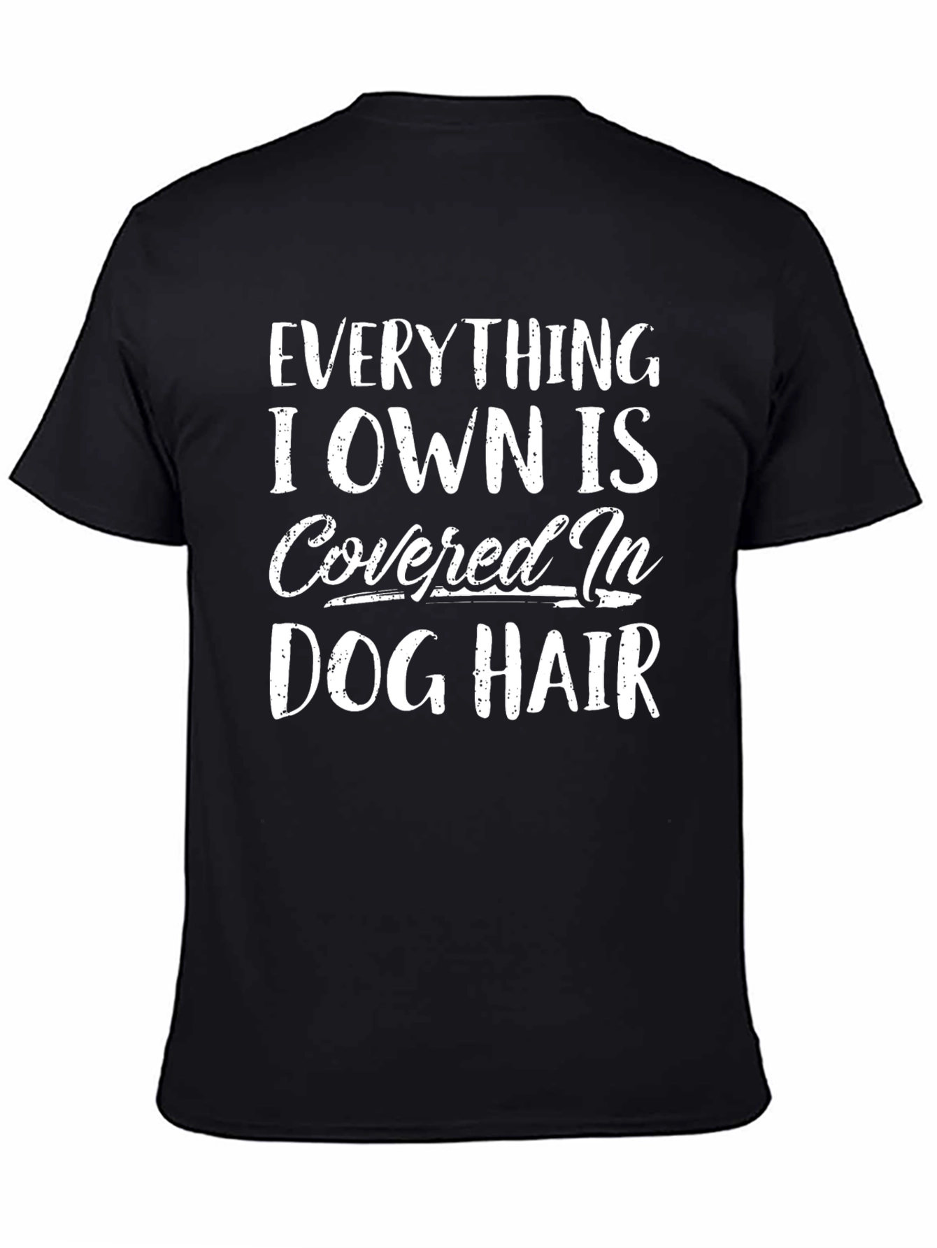 Dog Hair T-Shirt - Funny Dog Lover Tee