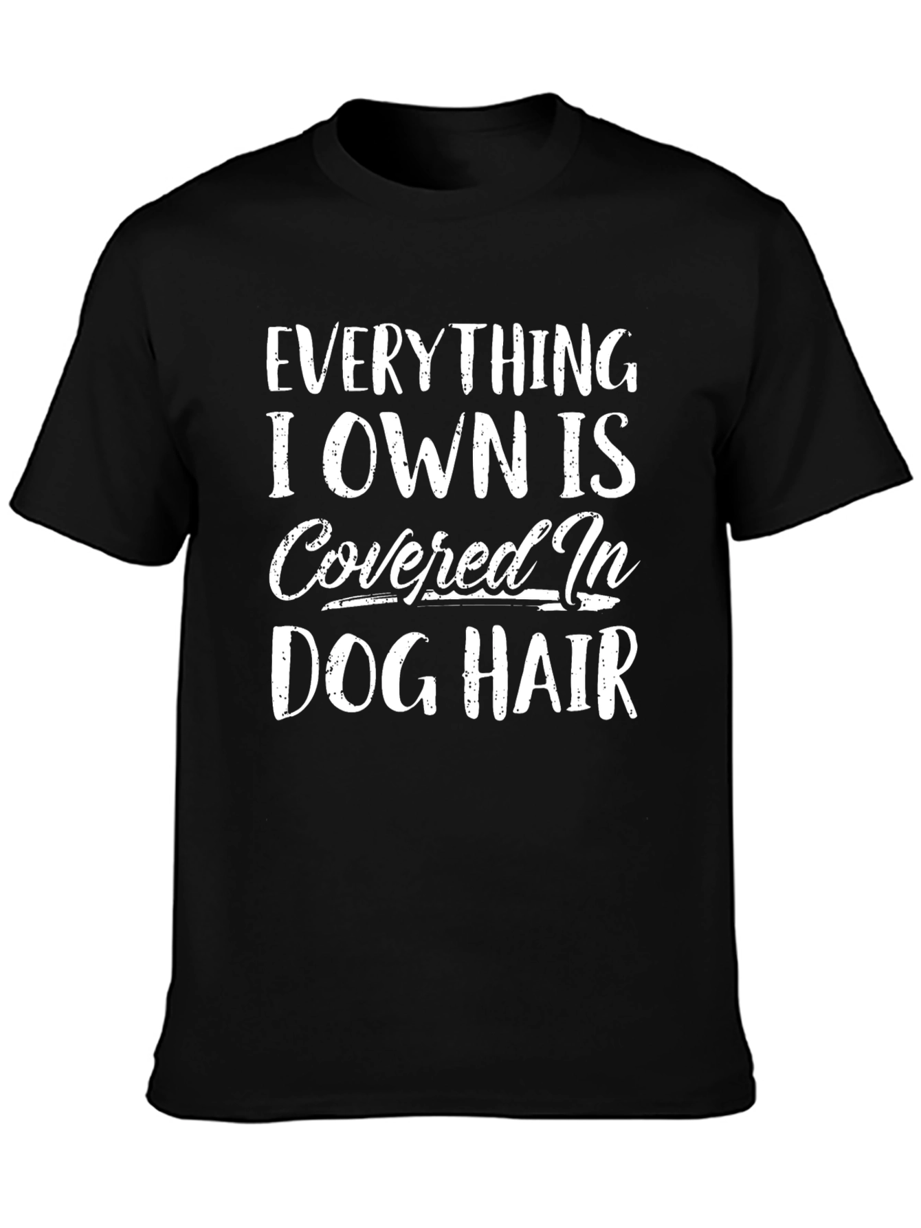 Dog Hair T-Shirt - Funny Dog Lover Tee