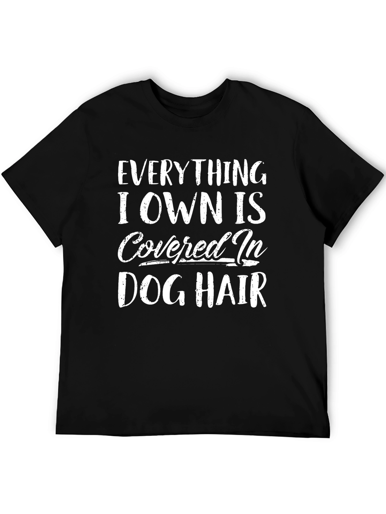 Dog Hair T-Shirt - Funny Dog Lover Tee