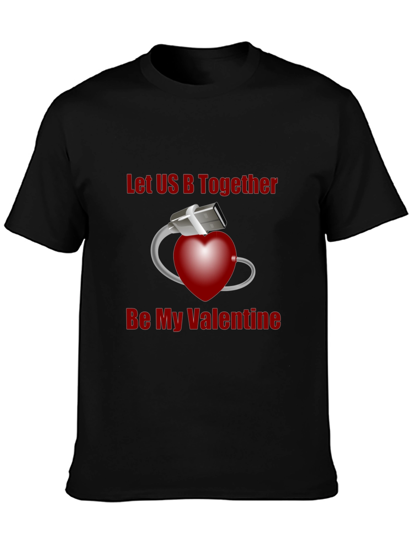 USB Valentines Day T-Shirt: Let US B Together!