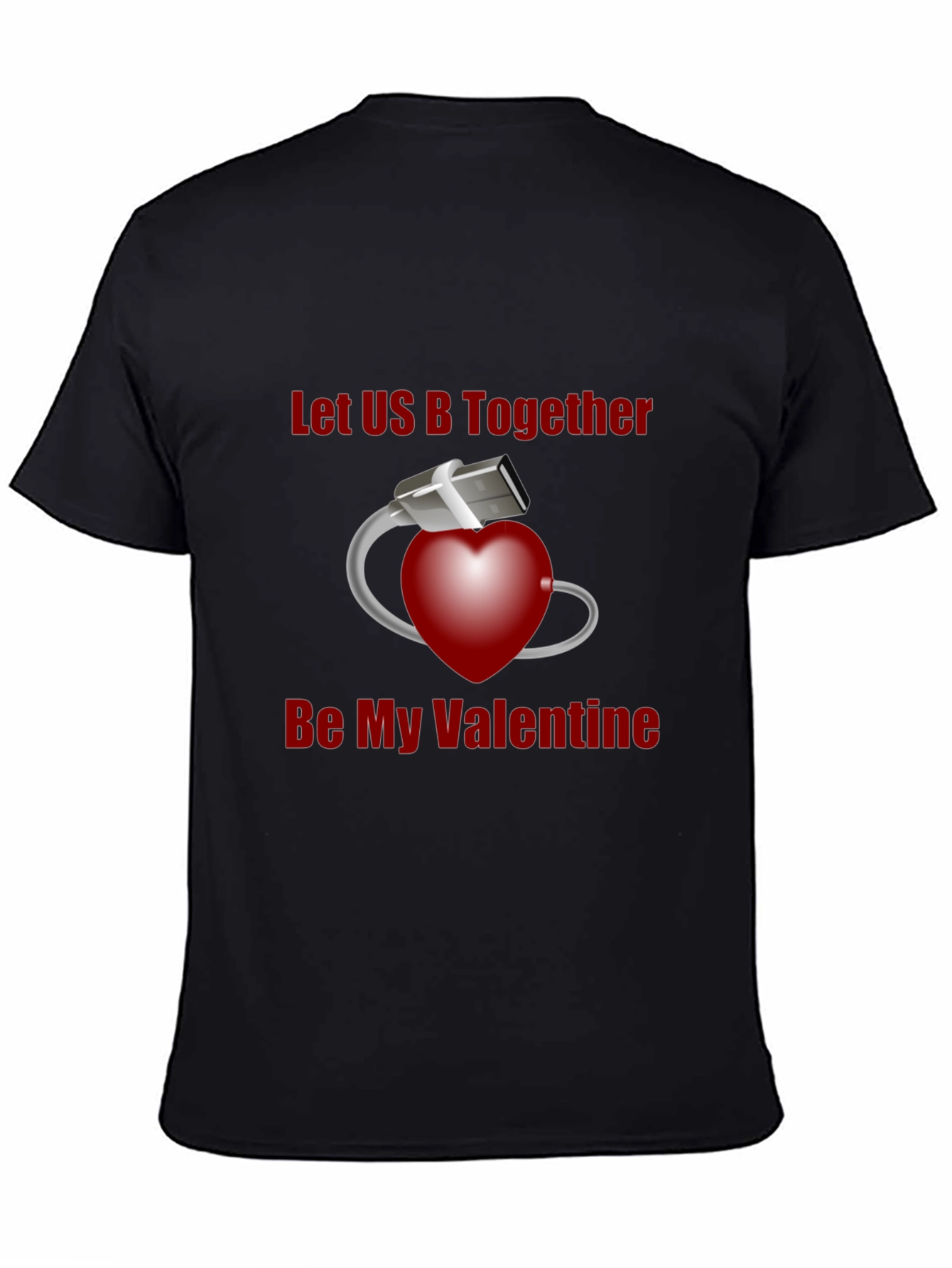 USB Valentines Day T-Shirt: Let US B Together!