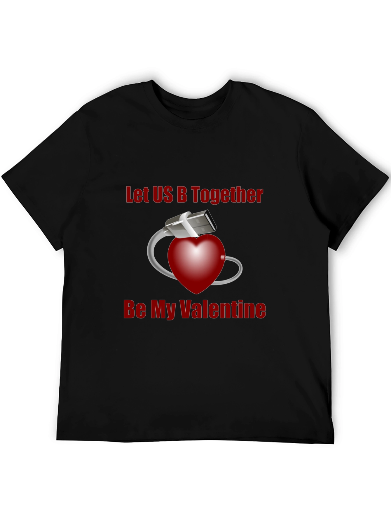 USB Valentines Day T-Shirt: Let US B Together!