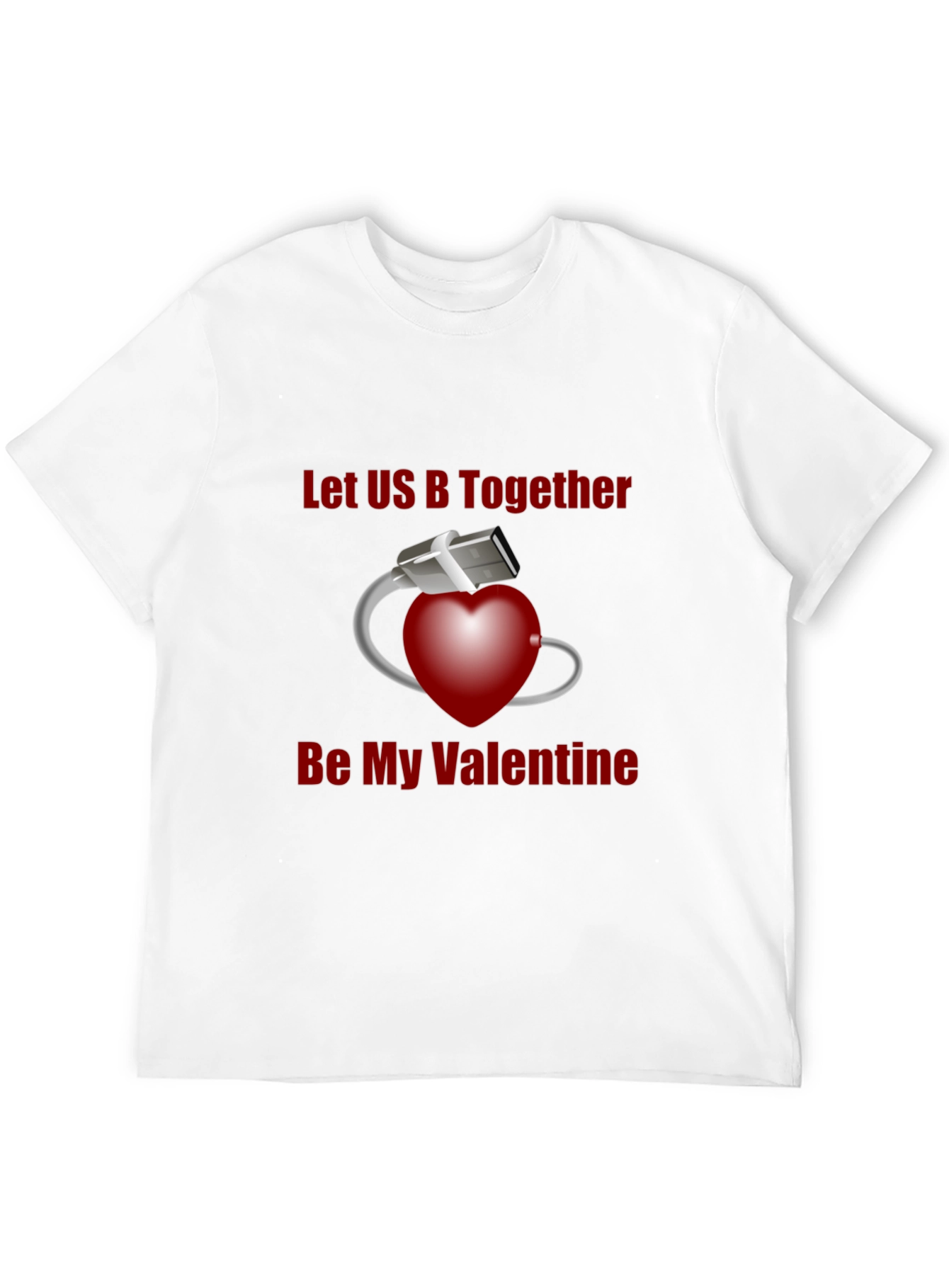 USB Valentines Day T-Shirt: Let US B Together!