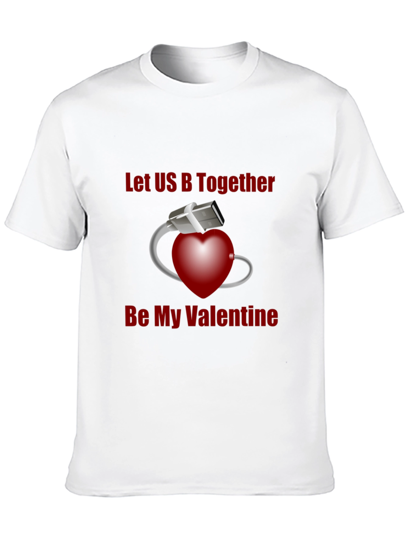 USB Valentines Day T-Shirt: Let US B Together!
