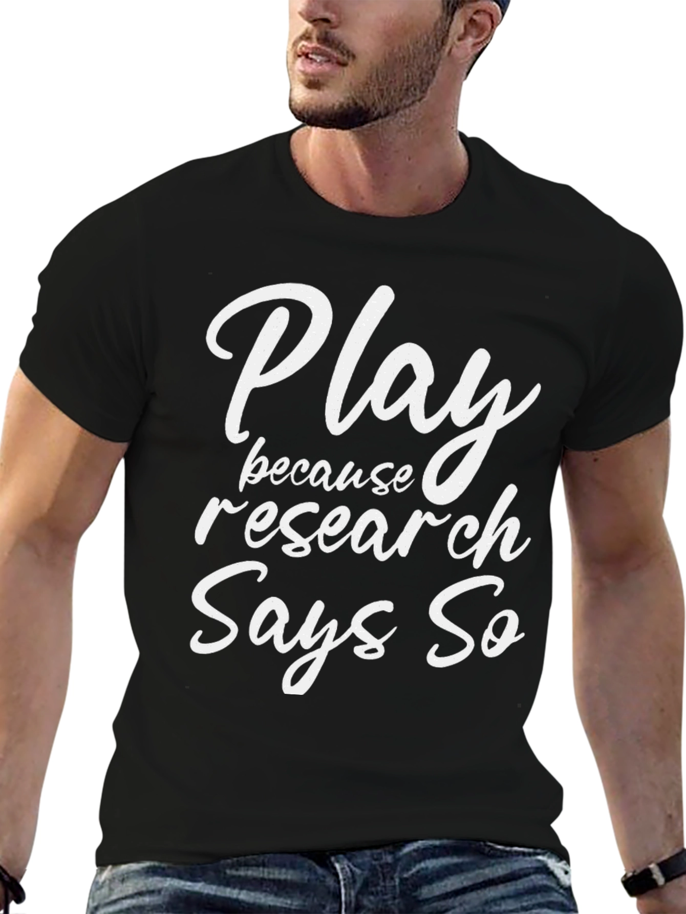 Play Because Research Says So - Black T-Shirt
