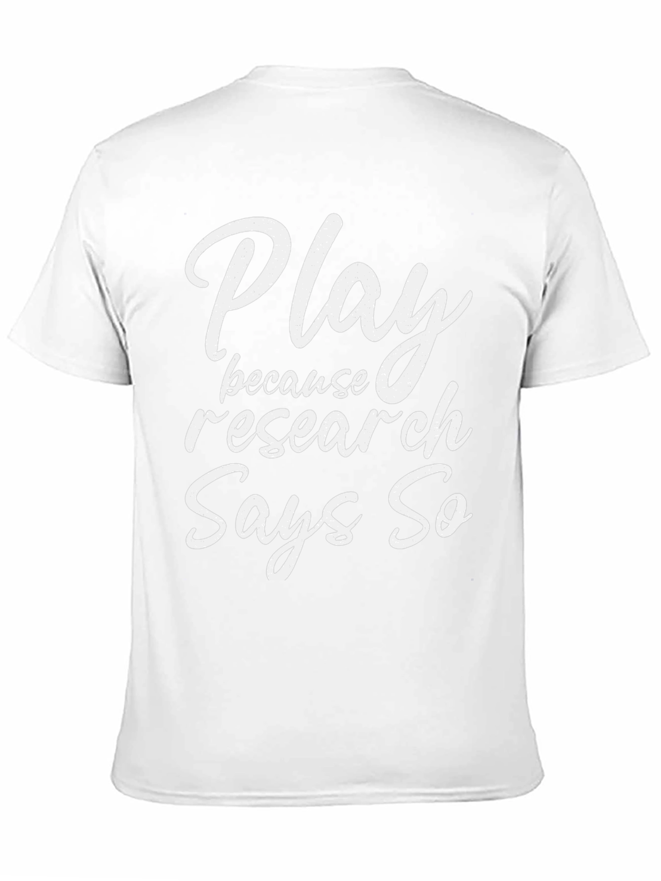Play Because Research Says So - Black T-Shirt