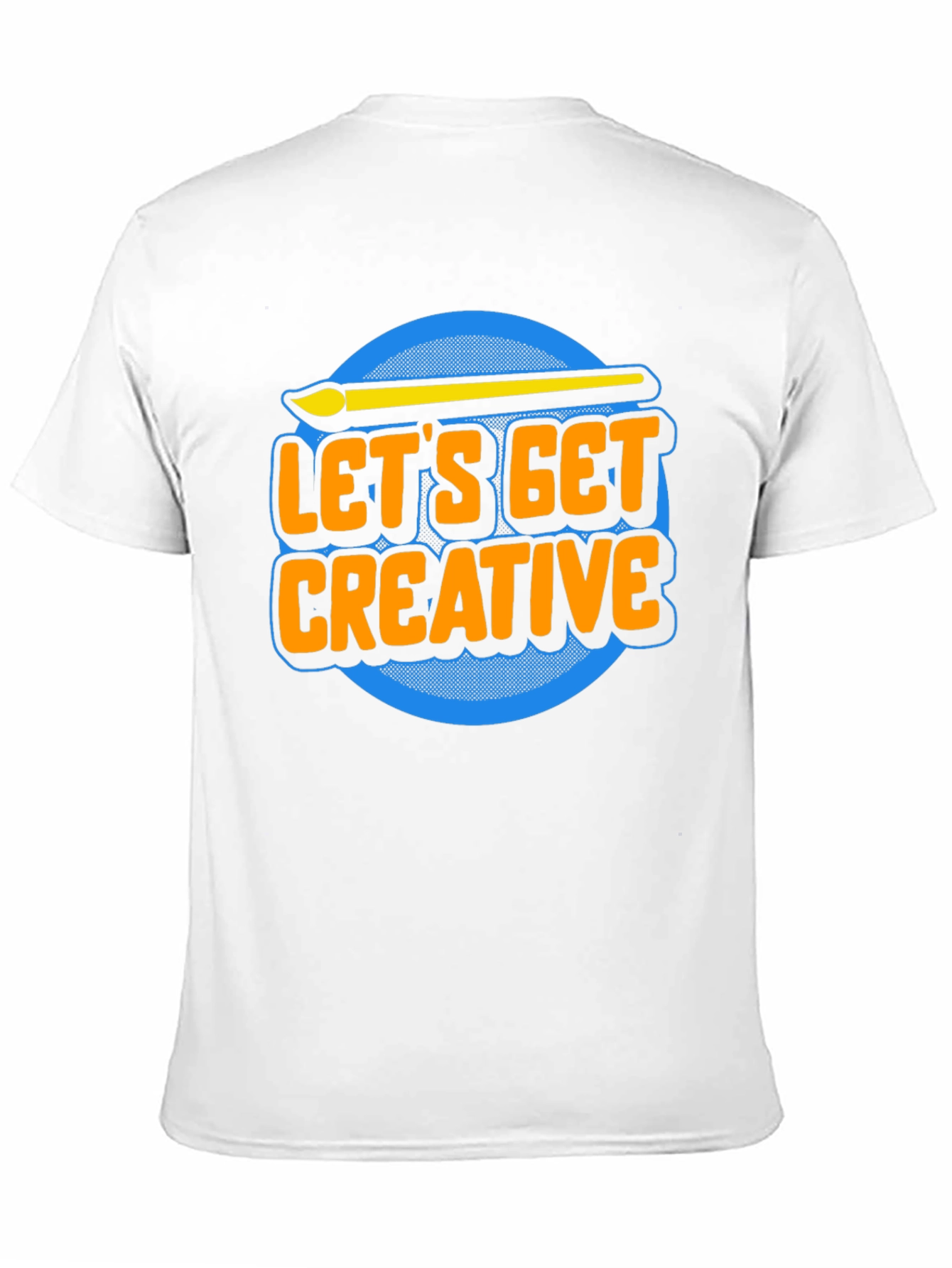 Lets Get Creative T-Shirt - Artist Apparel