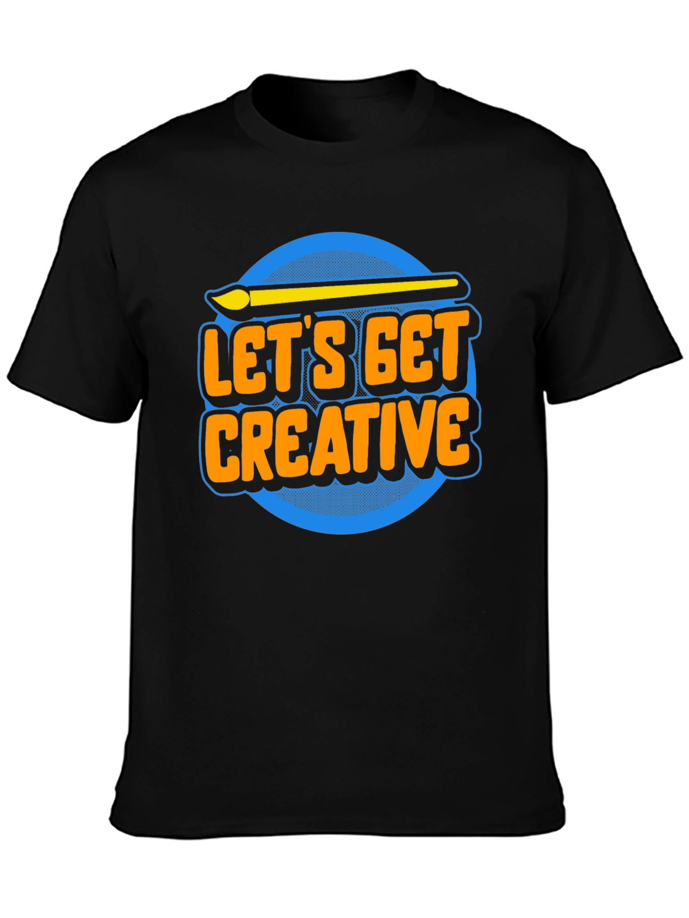 Lets Get Creative T-Shirt - Artist Apparel