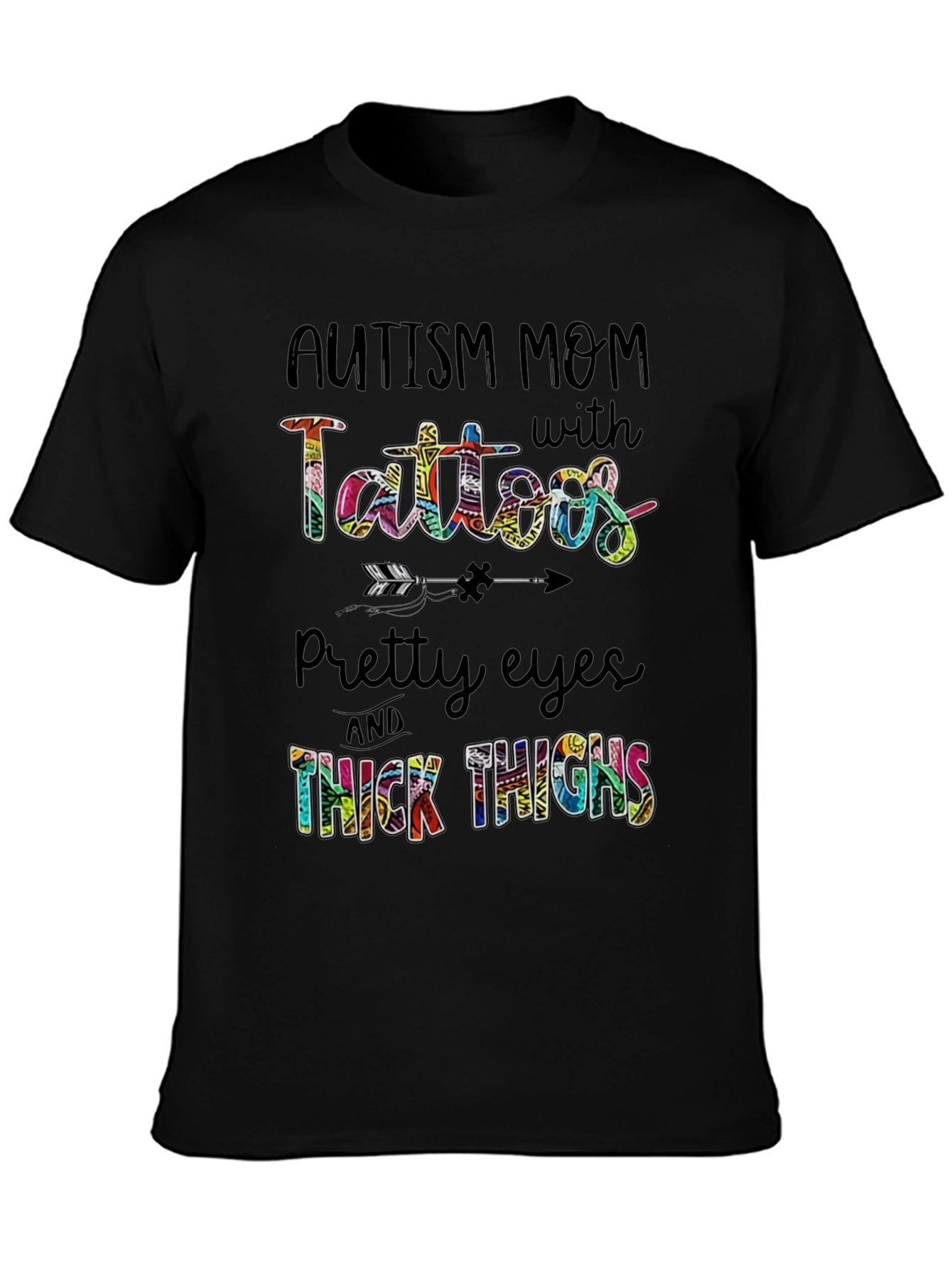 Autism Mom Tattoos T-Shirt - Pretty Eyes Thick Thighs