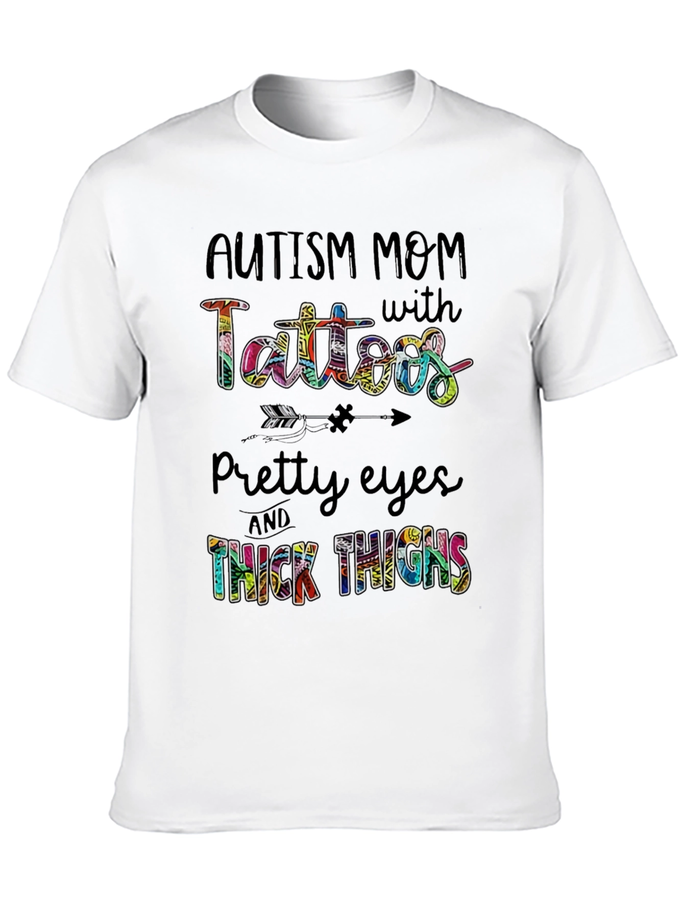 Autism Mom Tattoos T-Shirt - Pretty Eyes Thick Thighs