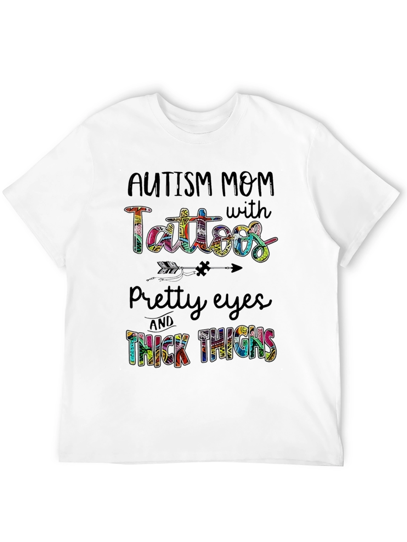 Autism Mom Tattoos T-Shirt - Pretty Eyes Thick Thighs