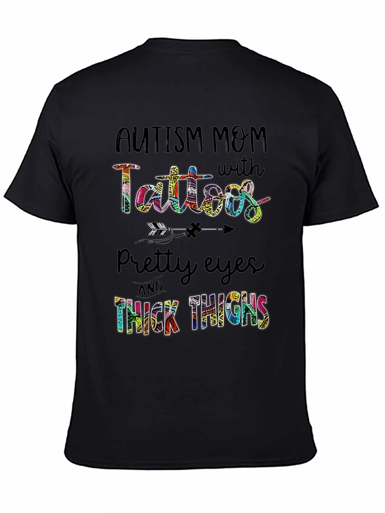 Autism Mom Tattoos T-Shirt - Pretty Eyes Thick Thighs