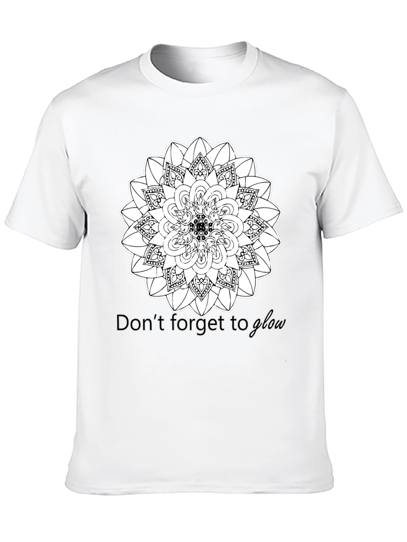 Black Mandala Dont Forget to Glow T-Shirt