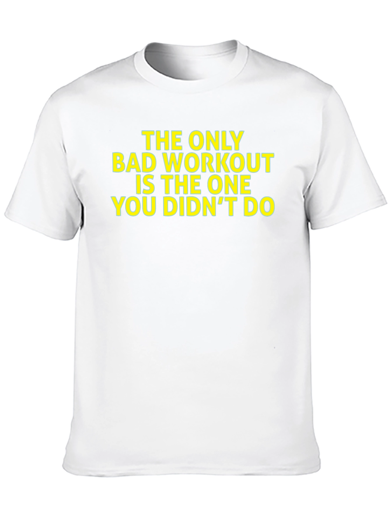 Workout Motivation T-Shirt: The Only Bad Workout
