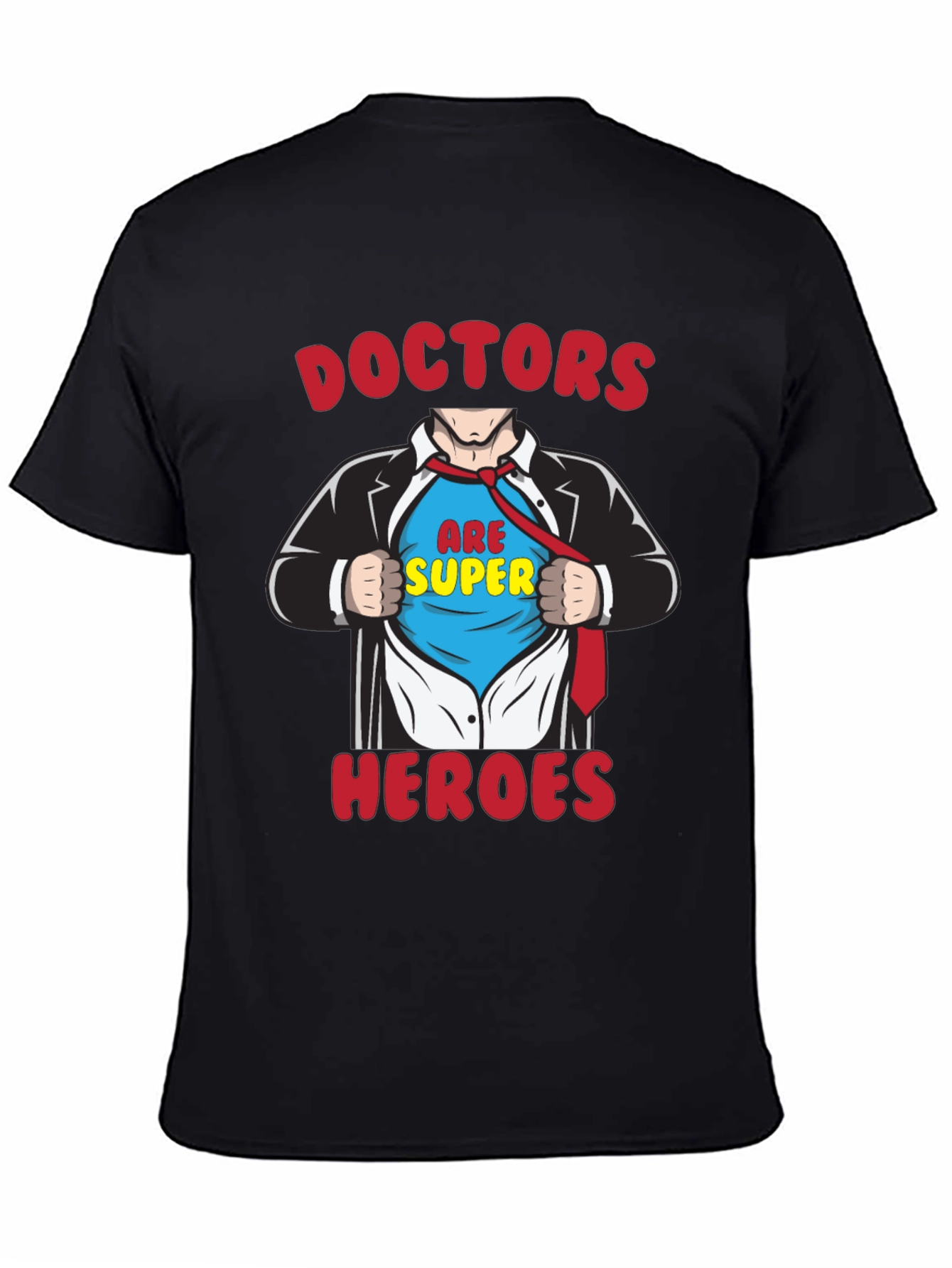 Doctors Are Super Heroes Graphic T-Shirt