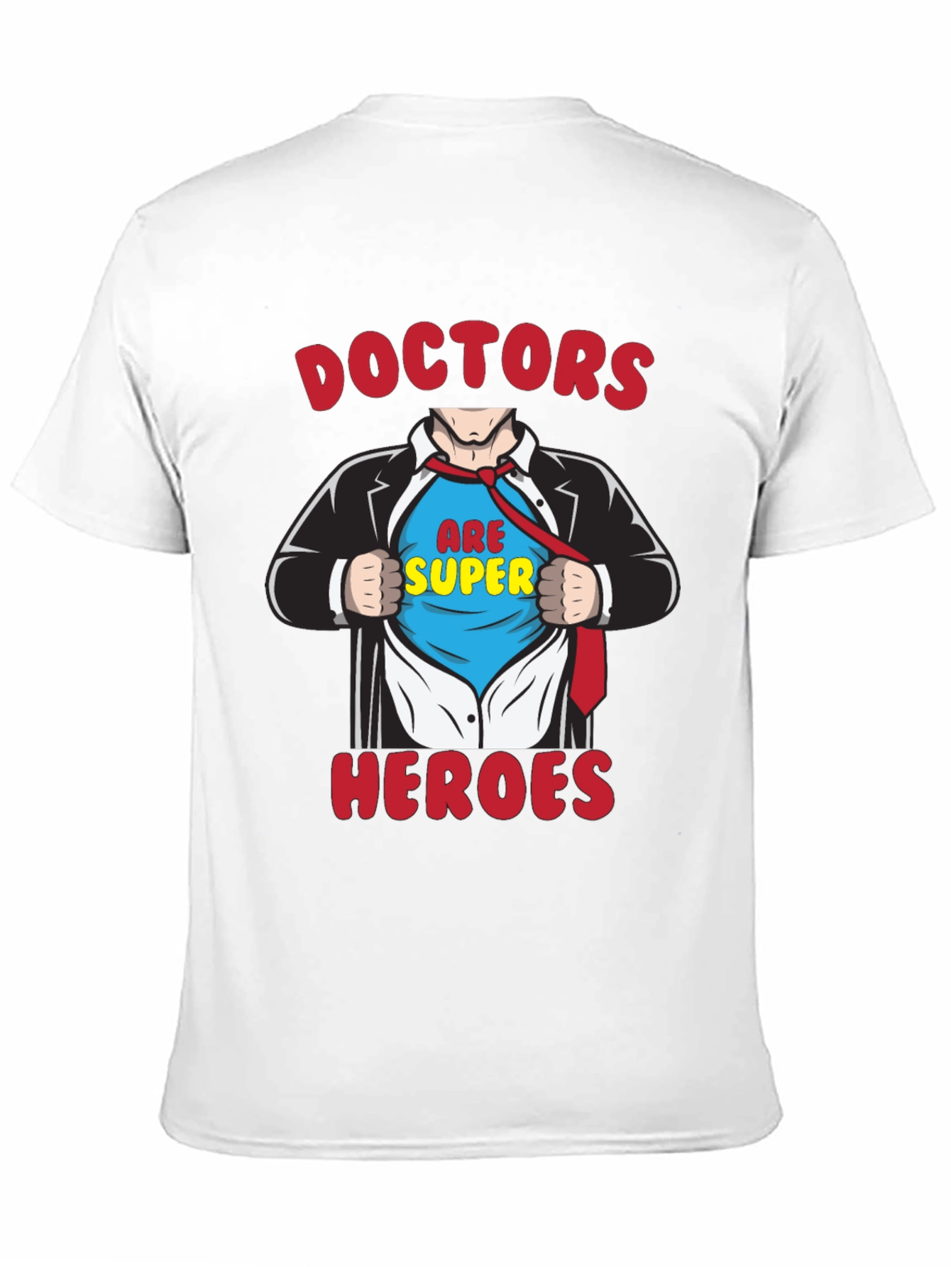 Doctors Are Super Heroes Graphic T-Shirt