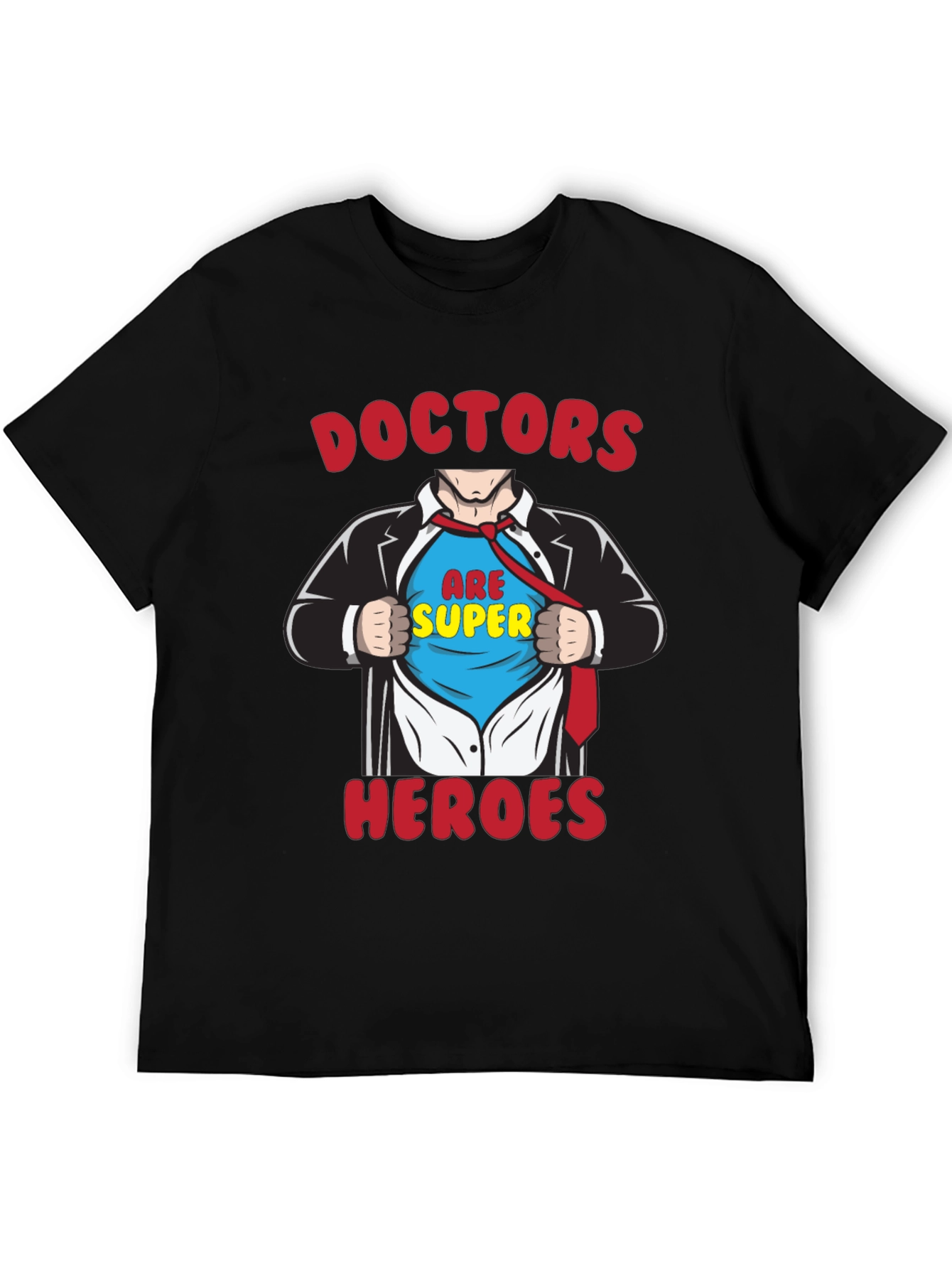 Doctors Are Super Heroes Graphic T-Shirt