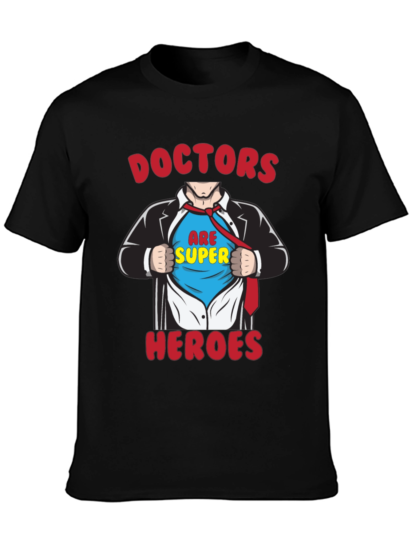 Doctors Are Super Heroes Graphic T-Shirt