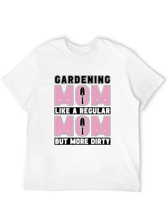 Gardening Mom T-Shirt - Dirty But Regular!