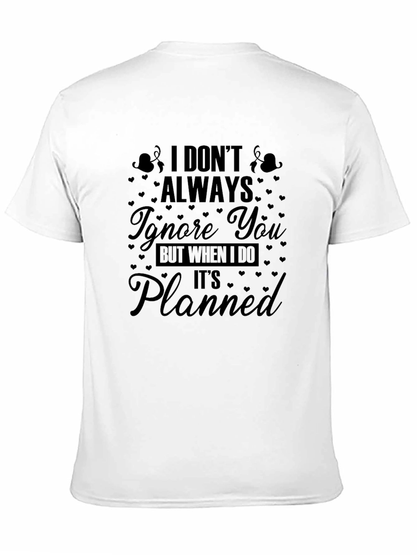 Funny I Dont Always Ignore You Black T-Shirt