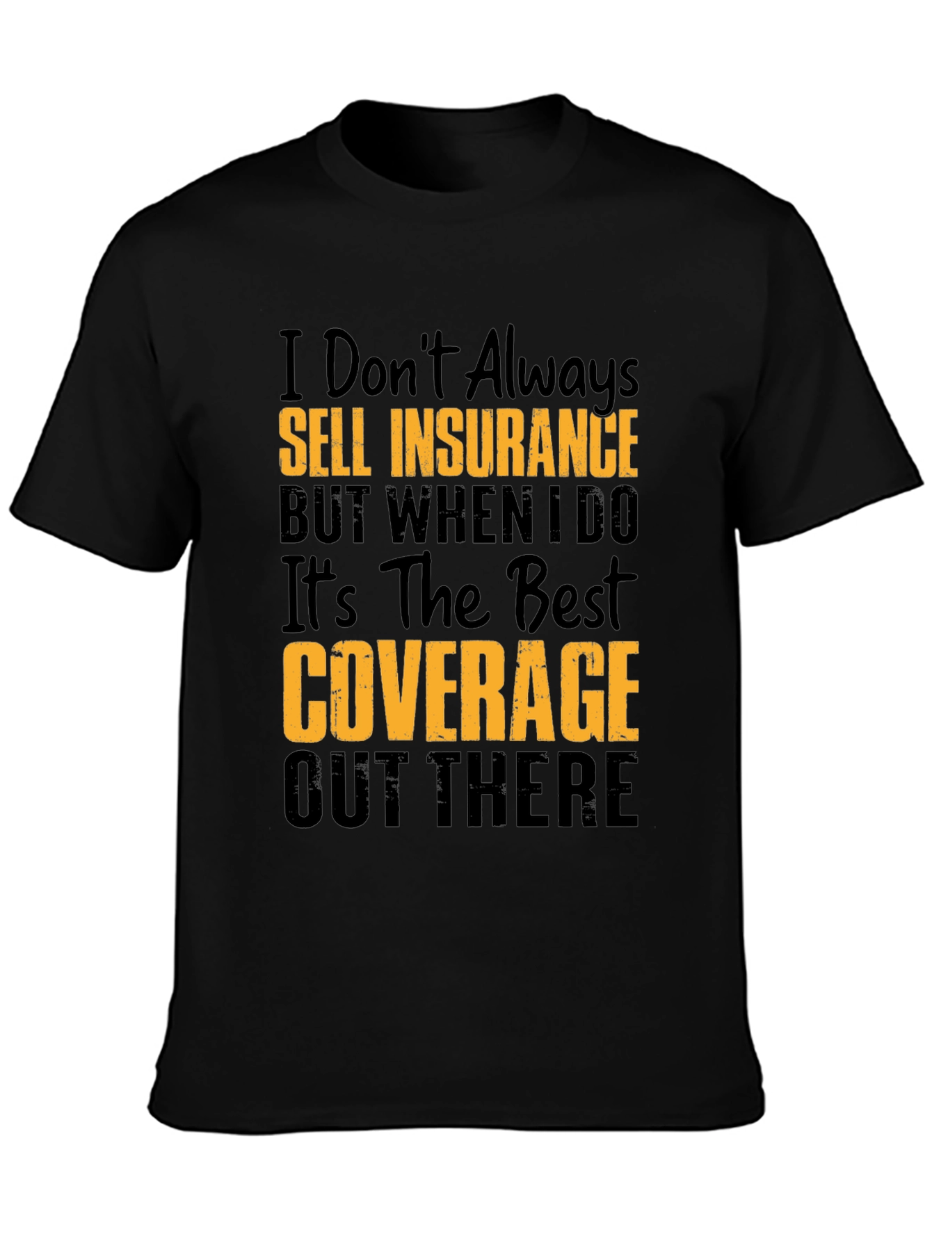 Funny Insurance Agent T-Shirt: Best Coverage