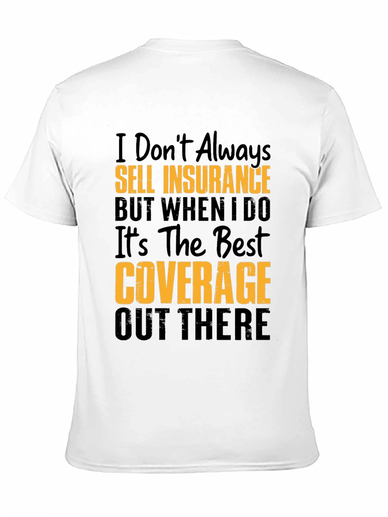Funny Insurance Agent T-Shirt: Best Coverage