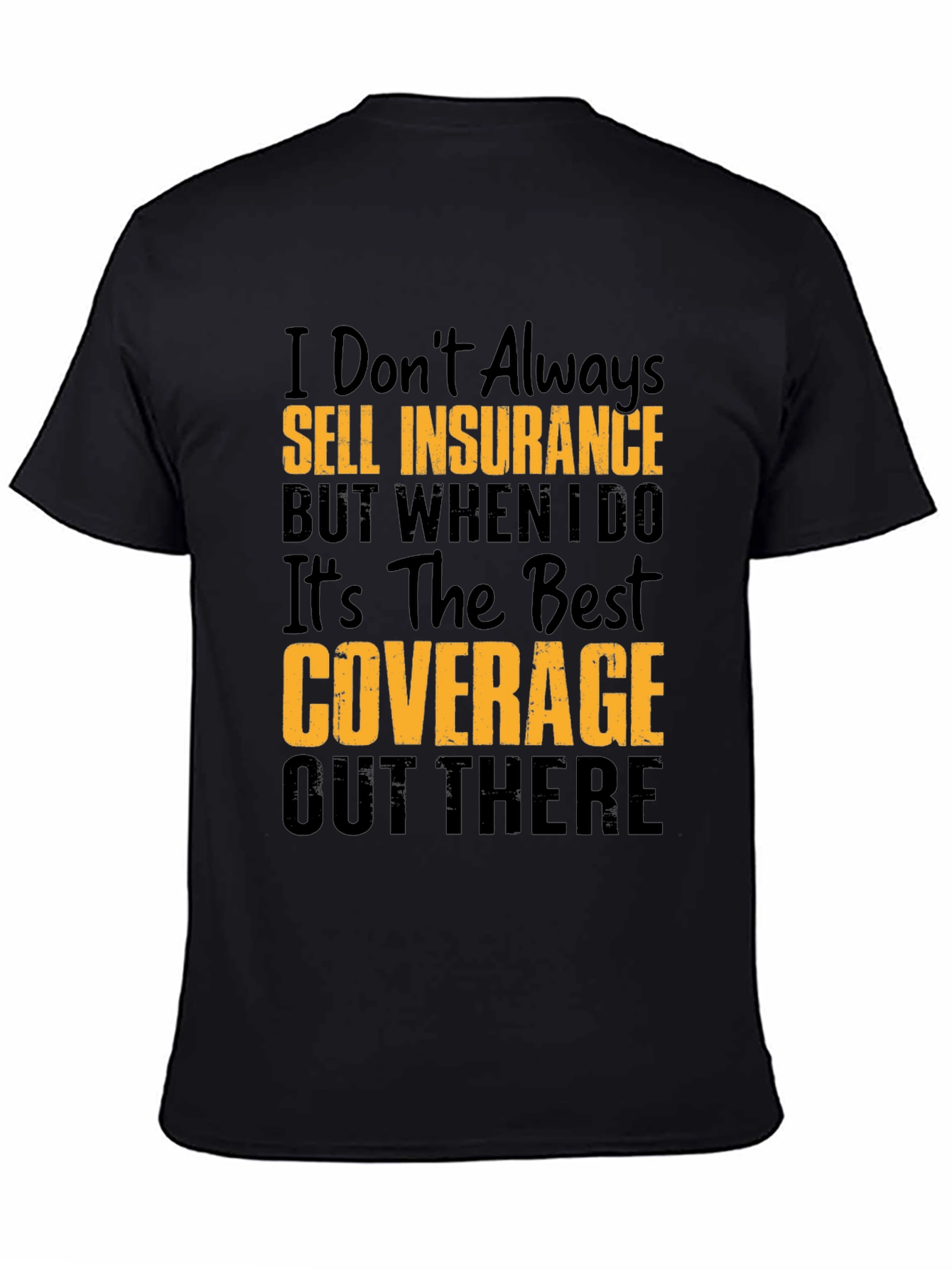 Funny Insurance Agent T-Shirt: Best Coverage