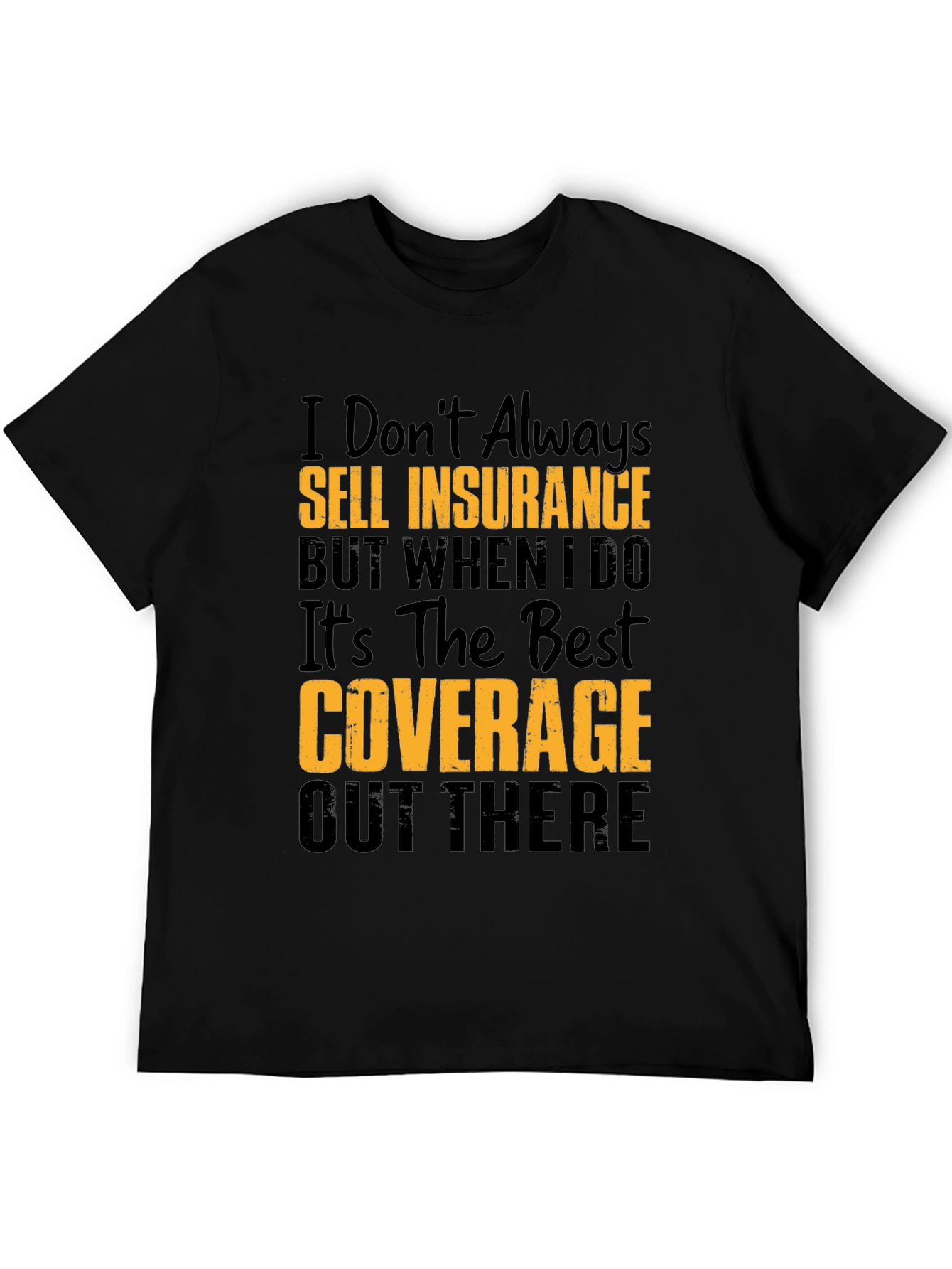 Funny Insurance Agent T-Shirt: Best Coverage