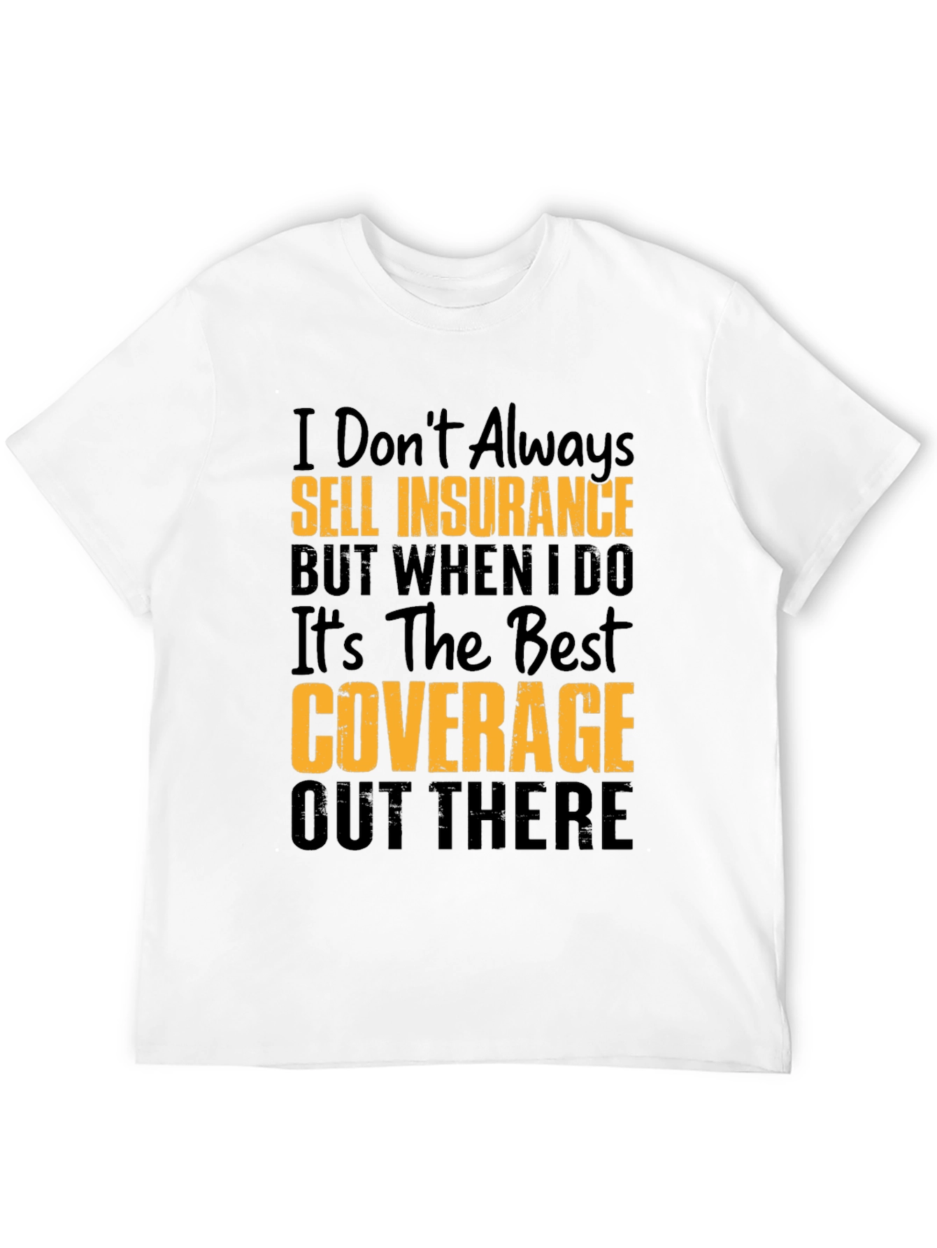 Funny Insurance Agent T-Shirt: Best Coverage