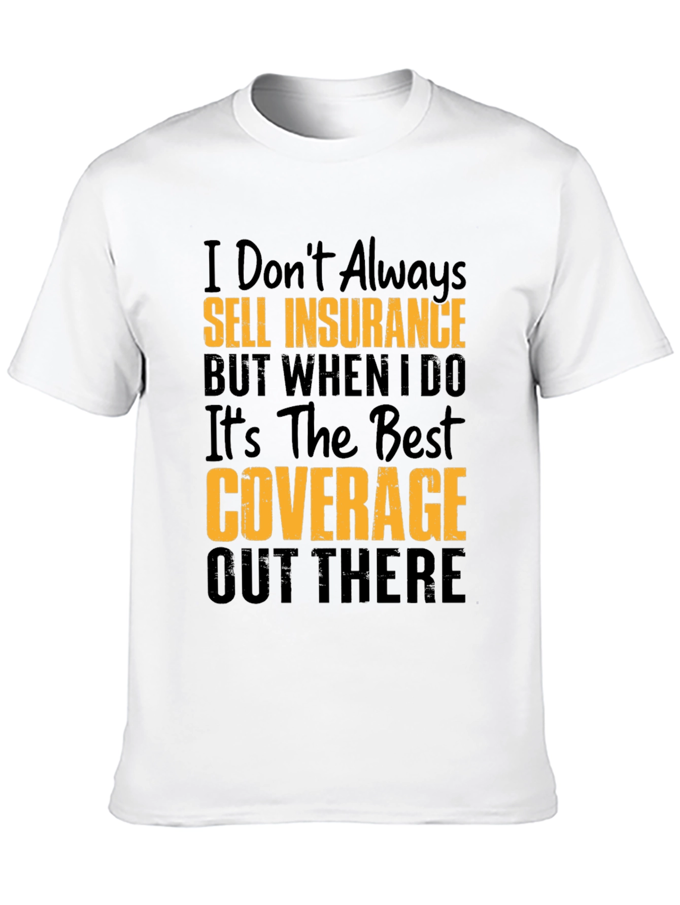 Funny Insurance Agent T-Shirt: Best Coverage