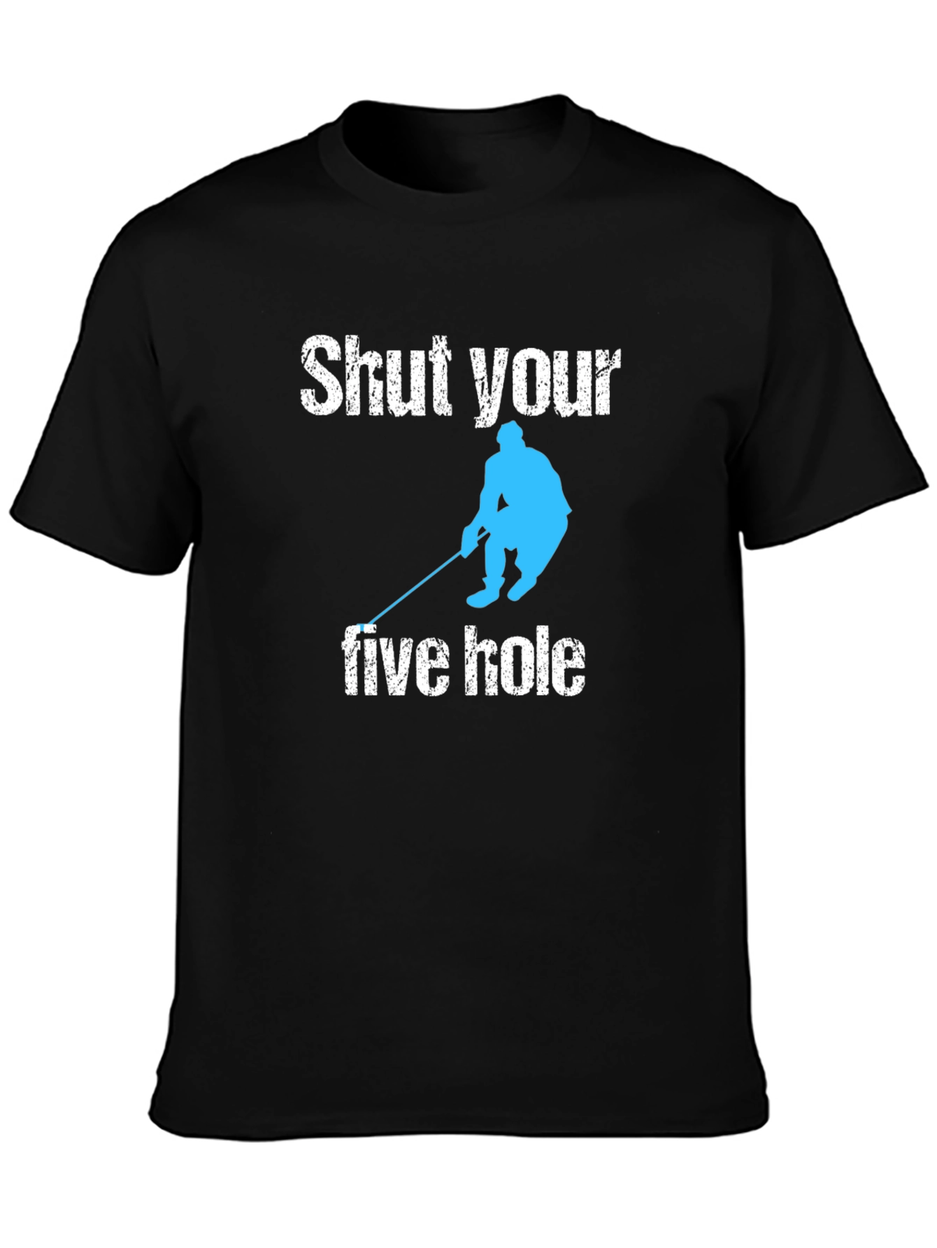 Shut Your Five Hole Hockey T-Shirt
