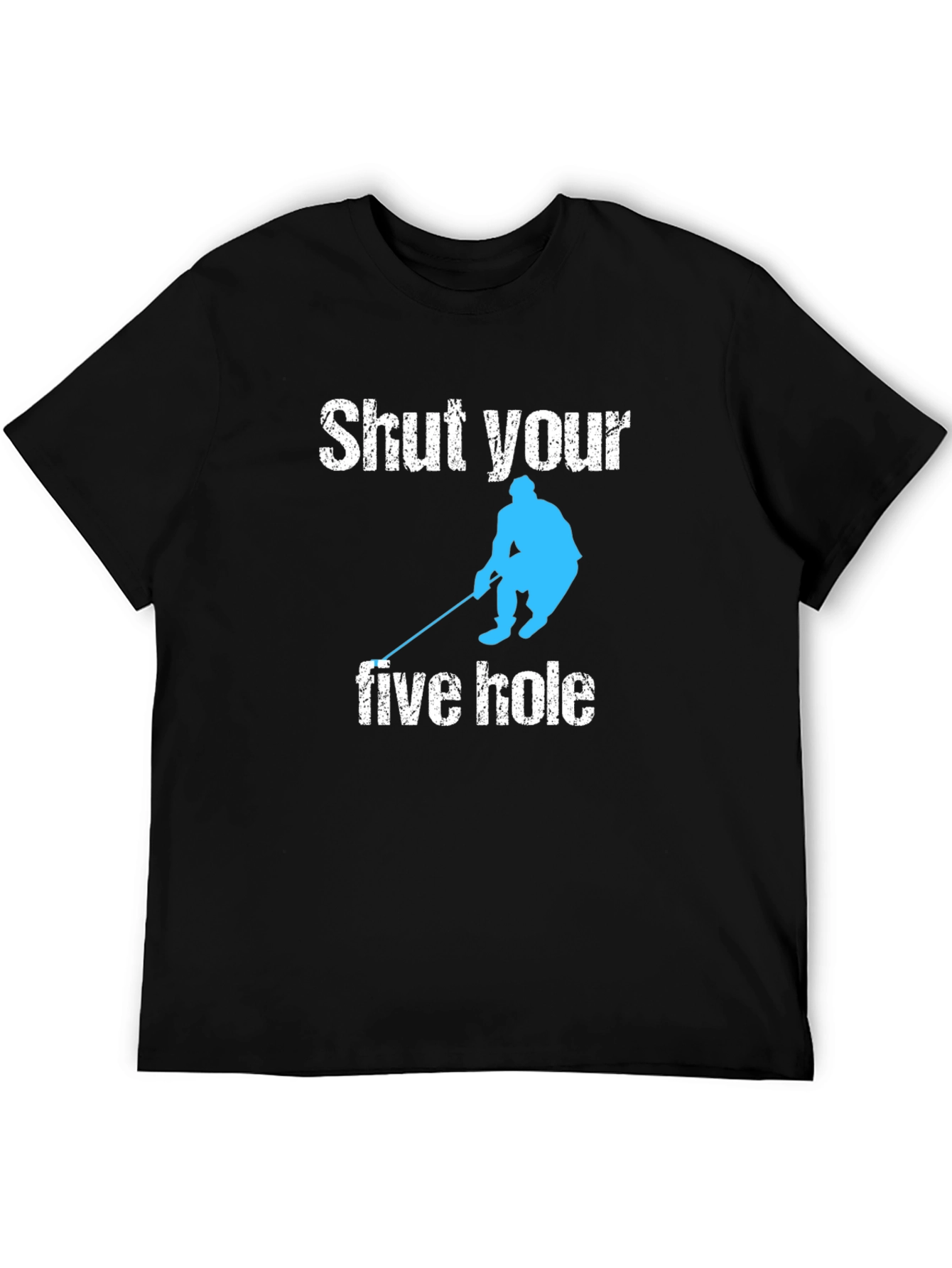 Shut Your Five Hole Hockey T-Shirt