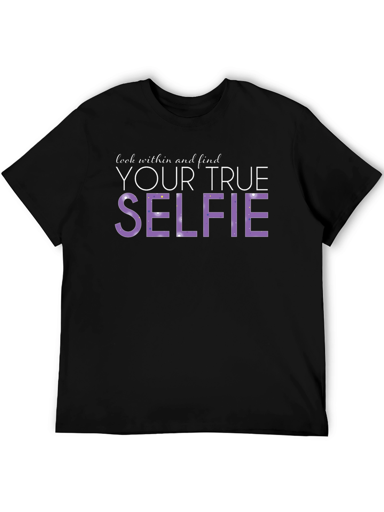 Look Within Your True Selfie Black T-Shirt