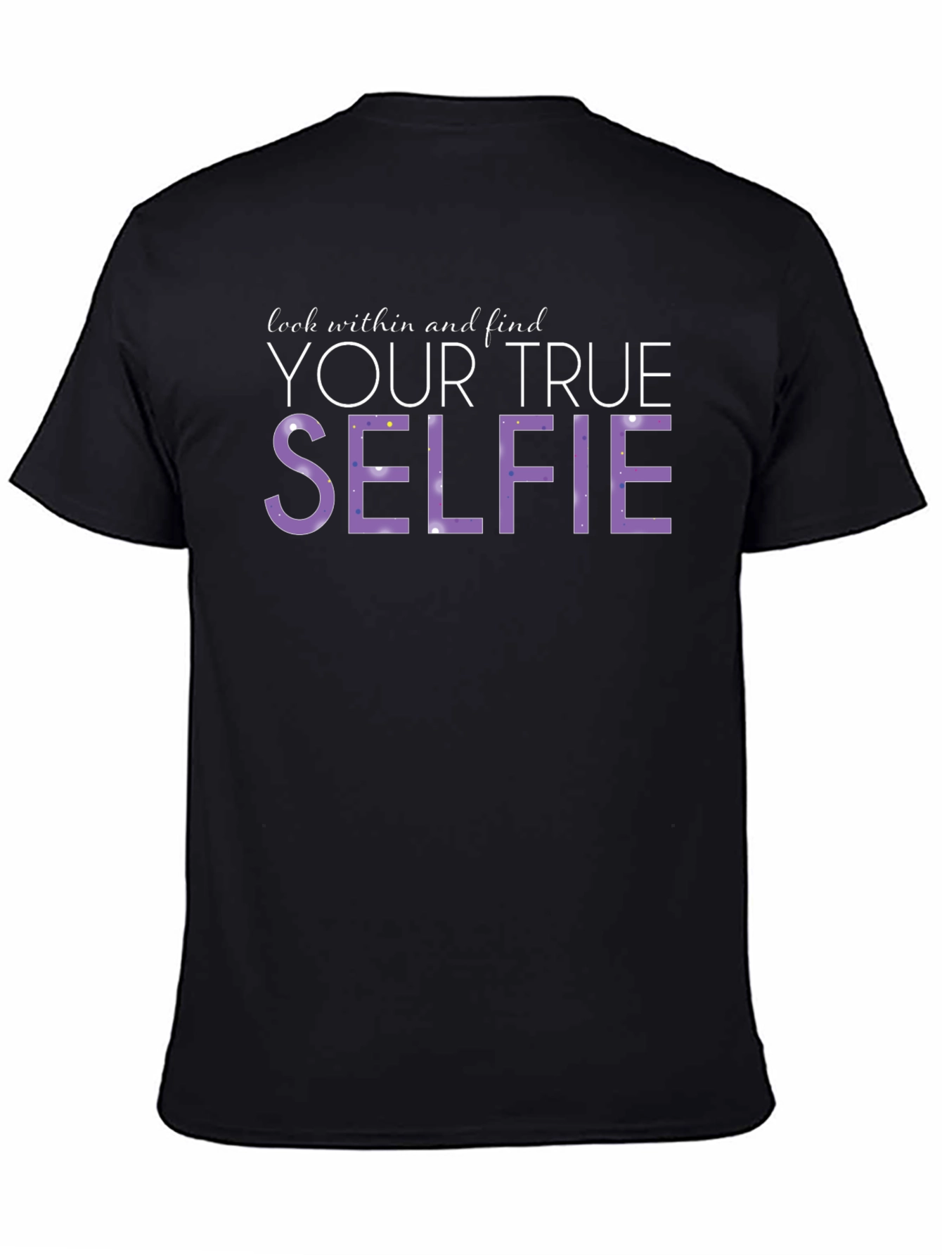 Look Within Your True Selfie Black T-Shirt